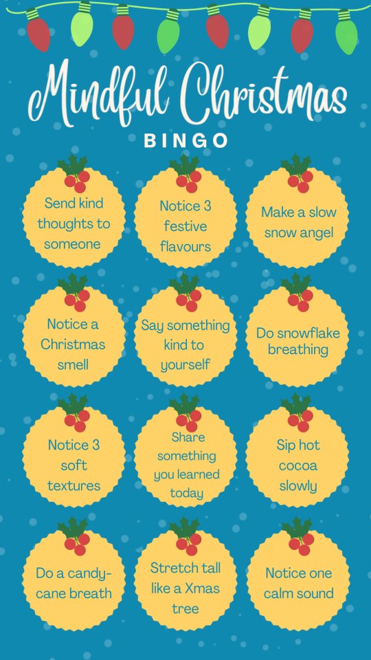 Mindful Bingo! A gentle and fun way to bring mindfulness into your December 🎄
🎲 How to play at home or in the classroom:
1. Display the Bingo card where everyone can see
2. Each bauble has a mindfulness practice inside it
3. One bauble is chosen each day. Just like calling numbers in Bingo, but here, you call one bauble a day. The "caller" can be different each day.
4. After doing the mindful action, at the end of the day, players colour in the bauble or mark it
5. The goal is still Bingo - a full line! Horizontal, vertical, or diagonal. But instead of trying to finish fast, as a family or class, you complete the row slowly as the days lead up to Christmas. Everyone wins 💛✨️
6. You can continue until Christmas until all the baubles are completed. The aim is connection, not competition 🎄
May your Bingo be merry, mindful and full of sparkle! ✨️🎄✨️
#kommodumkids #mindfulness #december #bingo #christmas