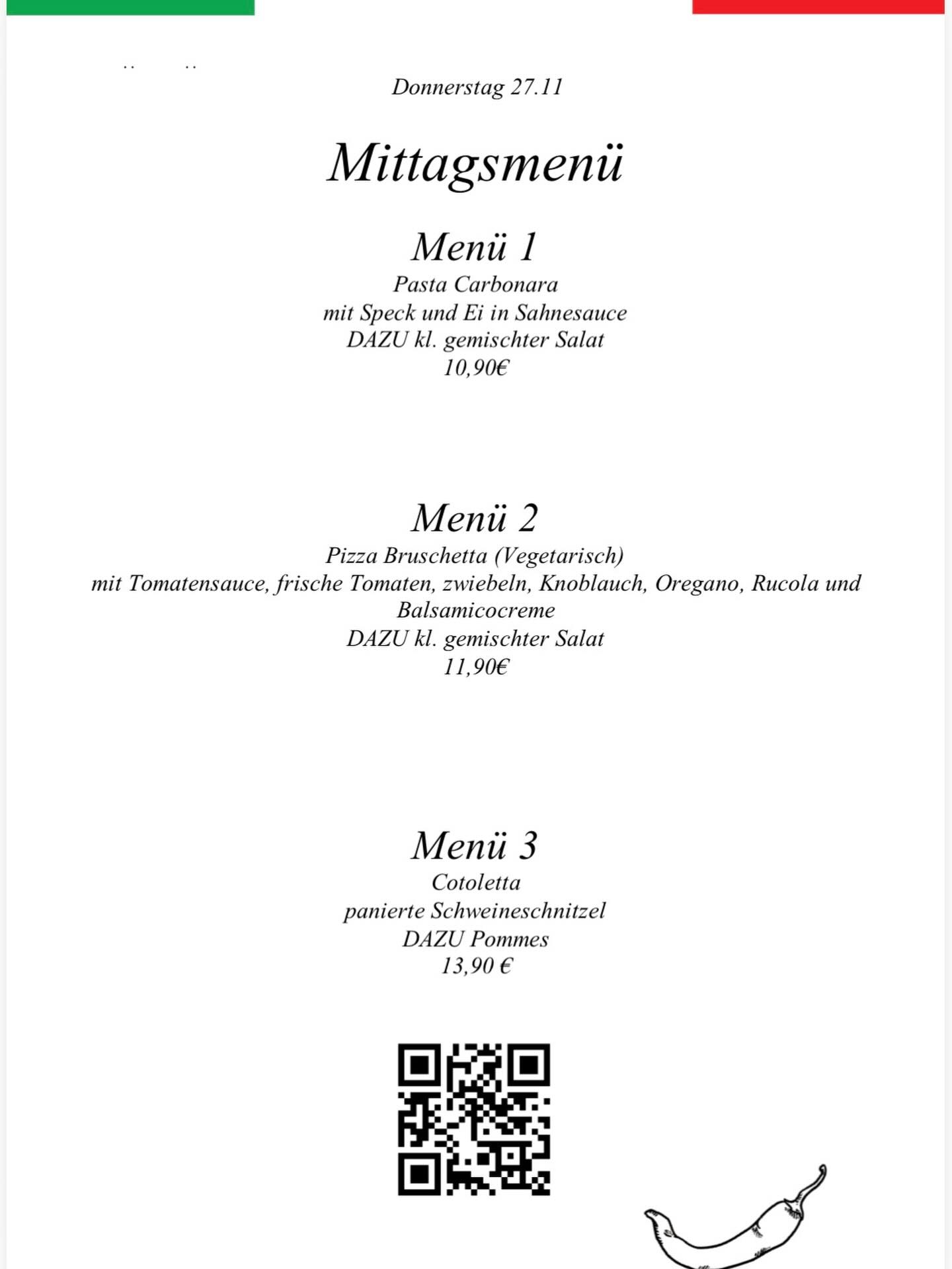 Donnerstag 27.11.25 - unsere heutige Mittagskarte! (11:00 Uhr - 15:00 Uhr)
Ihr habt eine Auswahl von drei verschiedene Menüs.
Kommt vorbei - Wir freuen uns auf euch.