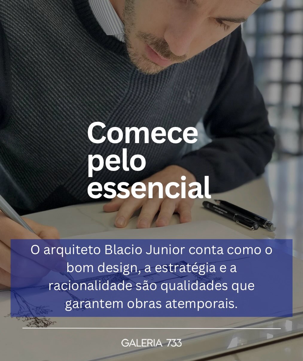 Inicie o seu projeto na @galeria_733.
O arquiteto e artista visual Blacio Junior, diretor da Galeria 733, nascido em Novo Hamburgo e residente no Litoral Norte, defende que uma arquitetura de alto padrão de design pode — e deve — ser aplicada em obras de múltiplas escalas e com investimento adequado. E tudo começa com um bom projeto.
Seu trabalho — simultaneamente intuitivo e criterioso — é desenvolvido ao lado de uma equipe de seis arquitetos, transformando residências em obras atemporais, independentemente do porte ou do investimento envolvido.
“Já realizamos desde pequenos projetos e obras residenciais até construções complexas para grandes nomes do estado e do exterior.”
— Blacio Junior
O arquiteto acompanha pessoalmente todas as etapas de projeto e execução, atendendo nos escritórios do Litoral Norte e de Porto Alegre.
Bom design, estratégia e racionalidade são compromissos da Galeria 733.
Contrate pelo telefone: (51) 3416-0412
_____________________________________________
contato@galeria733.com.br
•
GALERIA 733