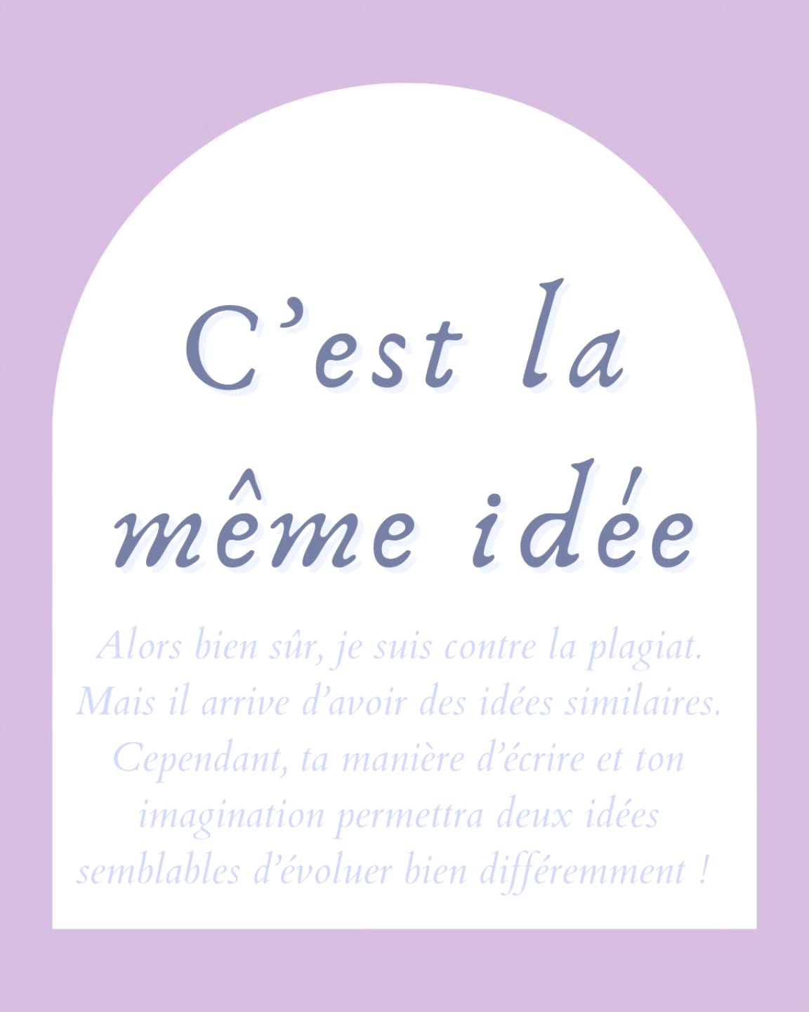 Avoir peuf d’avoir la même idée qu’un autre, c’est normal. Mais n’oublie pas que l’on est tous différent ! #writer #écrire