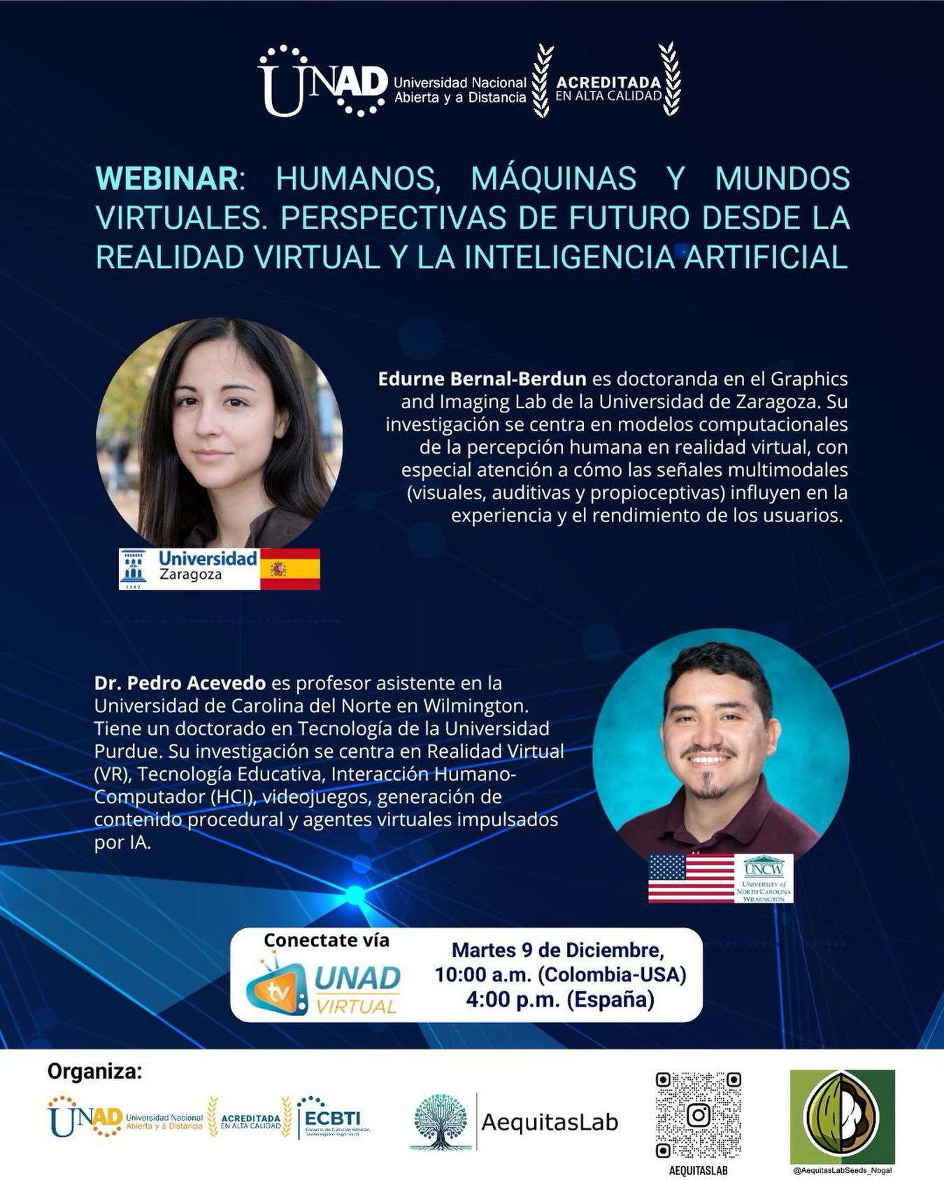 Te esperamos en el webinar internacional:
“Humanos, máquinas y mundos virtuales. Perspectivas de futuro desde la realidad virtual y la inteligencia artificial” 🤖🌐🧠
📅 Martes 9 de diciembre de 2025
⏰ 10:00 a.m. (Colombia / USA)
⏰ 4:00 p.m. (España)
📍 Con transmisión en YouTube - Canal TV Unad Virtual
Contaremos con la participación de los expertos:
⭐ Edurne Bernal
⭐ Pedro Acevedo
Con la moderación del grupo de investigación AequitasLab – UNAD.
Un espacio para explorar el futuro de las tecnologías inmersivas y la IA desde una mirada ética, humana y científica.
¡No te lo pierdas!
#AequitasLab #UNAD #RealidadVirtual #IA #Innovación Ciencia Tecnología WebinarInternacional FuturoDigital HumanosYMáquinas