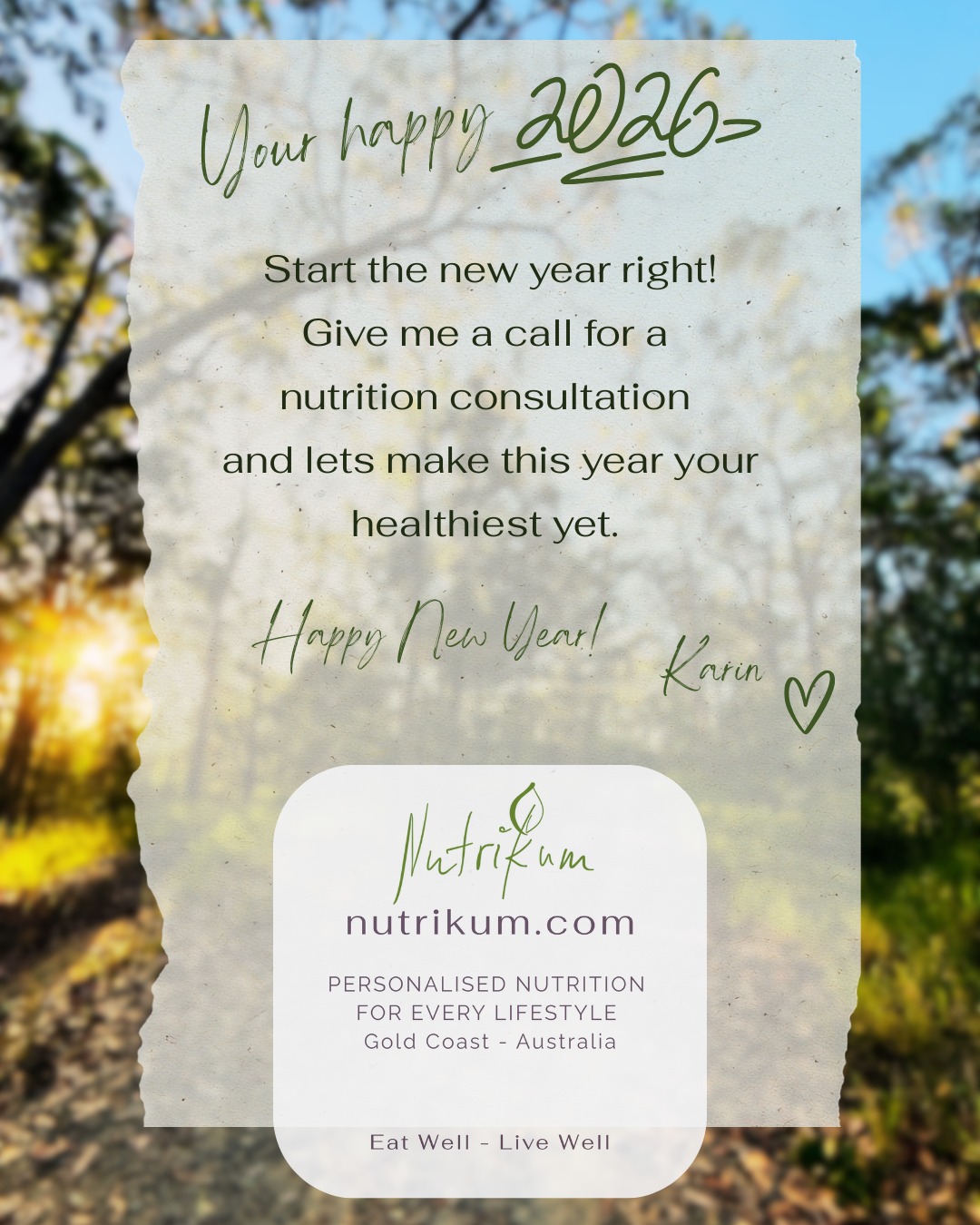 Happy 2026! Start the new year right — give me a call on 0499023798 or email me info@nutrikum.com for a personalised nutrition consultation on the Gold Coast, Australia. Reach out to discuss your goals and make this your healthiest year.
Chat soon
Karin
I support a wide variety of nutrition goals, with a special focus on women’s health, active lifestyles, and digestive issues such as the Low FODMAP diet and fructose intolerance. I provide practical, personalised guidance to help you feel your best — visit my website for more info or give me a call to chat.
www.nutrikum.com
Deutsch willkommen!🇩🇪🇦🇹
#NutritionSupport
#PersonalisedNutrition
#WomensHealth
#ActiveLifestyle
#DigestiveHealth
#LowFODMAP
#FructoseIntolerance
#HealthyHabits
#EatWellLiveWell
#WellnessJourney
#HealthyChoices
#NourishYourBody
#RealFoodRealResults
#MindfulEating
#GoldCoastHealth
#GoldCoastNutrition
#GoldCoastWellness
#HealthGoals
#FeelYourBest
#WellbeingJourney