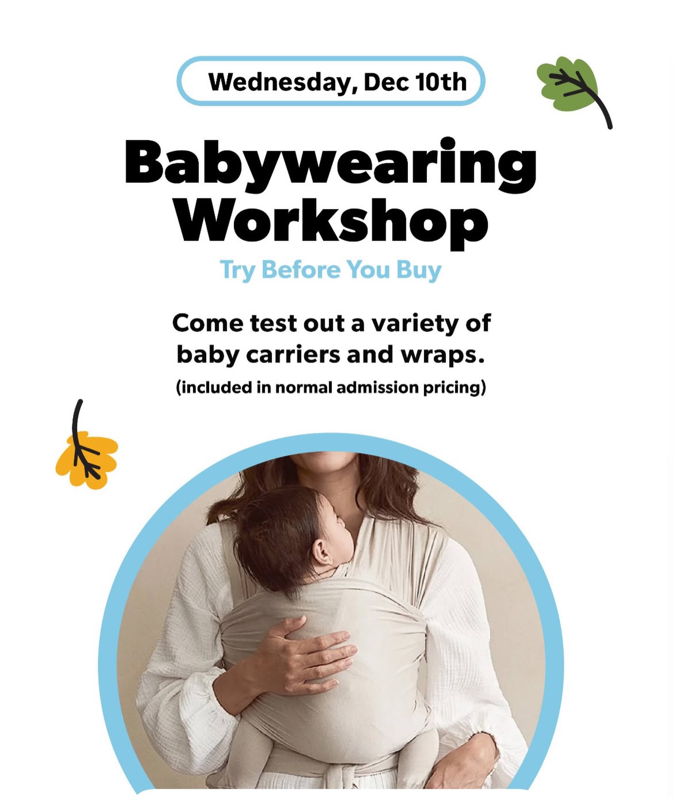 Curious about baby wearing but not sure where to start? Wrap, sling, carrier... what’s the difference anyway?
Join us for a hands-on, no-pressure Baby wearing Workshop where you can try a variety of carriers before making a decision. Test them out, ask questions, and find the perfect fit for you and your little one.