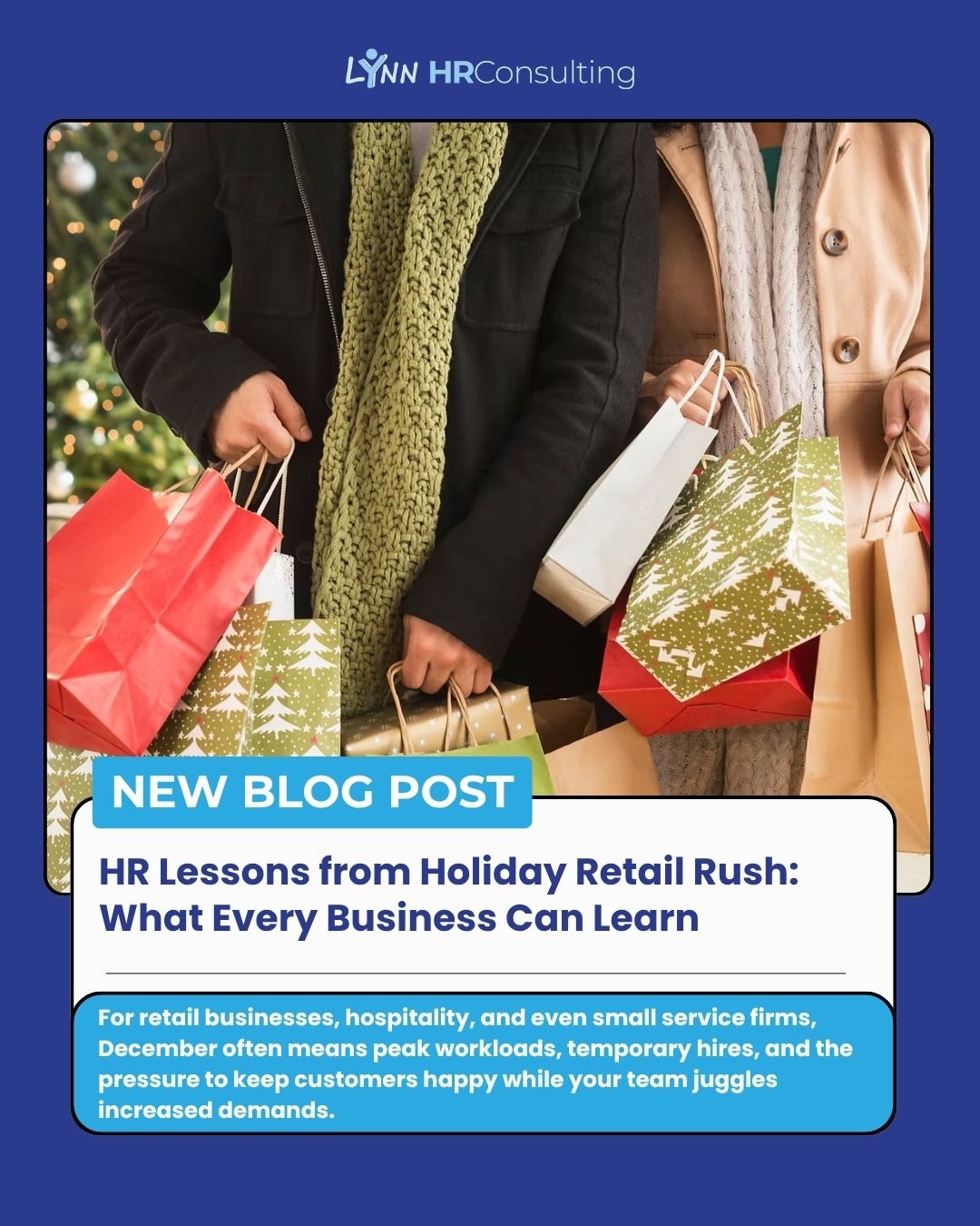 The holiday rush has HR lessons for everyone. Find out what they are. 🛍️ Visit the link in our profile to read more on our blog!
#HRCompliance #SmallBusinessSupport #HRConsulting #BusinessSuccess #LynnHR #RealTimeHR