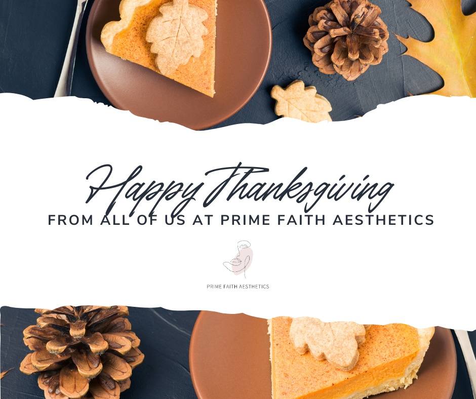 Happy Thanksgiving
💻 primefaithaesthetics.com
#Thanksgiving #PrimeFaithAesthetics