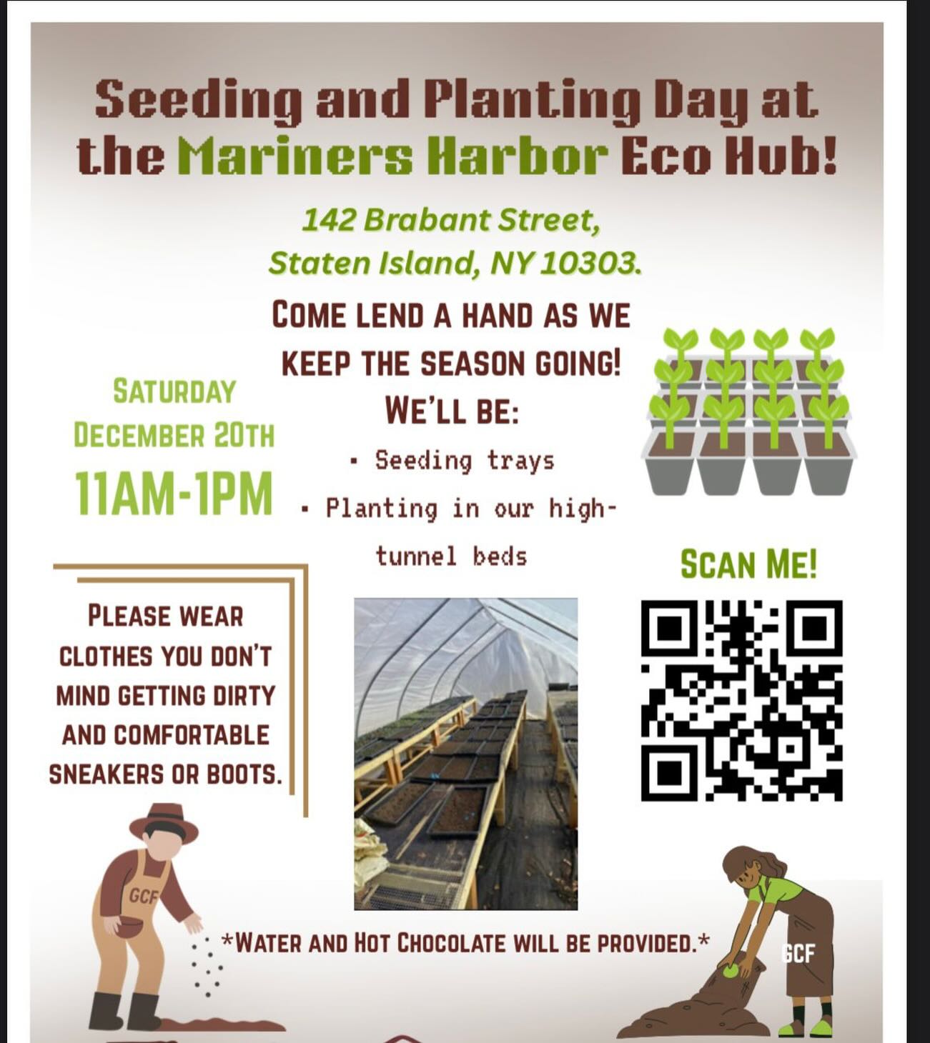 Come join Human Impacts Institute’s Social Amplifier, Israel Cuevas and his team for a fun and rewarding Seeding and Planting Day at the Mariners Harbor Eco Hub!
Come lend a hand as they extend the growing season by doing some crucial seeding and planting in their high tunnel. You’ll be helping with:
• Sowing seeds in trays for future transplanting.
• Planting in raised beds within the protected environment of the high tunnel.
🗓️ Event Details:
• Date: December 20th
• Time: 11:00 AM – 1:00 PM
• Location: 132 Brabant St, Staten Island, NY 10303
• Link in Bio to Register📍
What to Bring: Please wear clothes you don’t mind getting dirty, and comfortable sneakers or boots.
Refreshments: Water and Hot Chocolate will be provided.