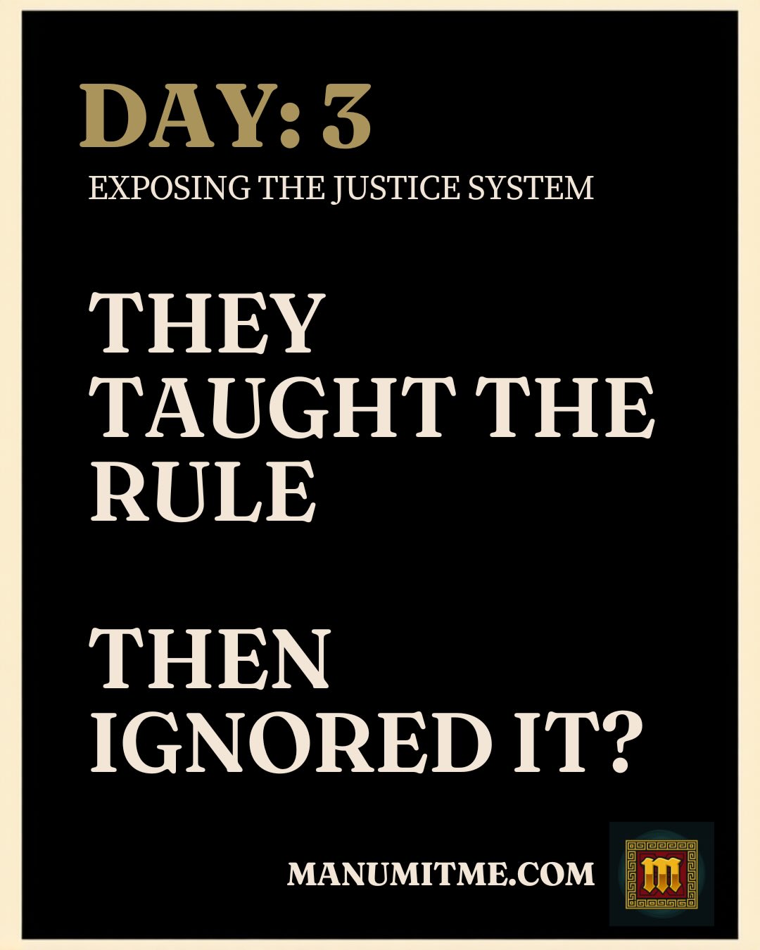 DAY 3: EXPOSING THE JUSTICE SYSTEM. The courts had the correct instructions written out, step by step but
skipped the most important part in my dad’s case.”
EXAMPLE:
Imagine a recipe says:
Step 1: Crack an egg
Step 2: Mix the batter
But the chef (government) SKIPS the egg…
then says YOUR cake is wrong.
That’s what they did they left out the MAIN ingredient of the law. How would you feel if this happened to you?
