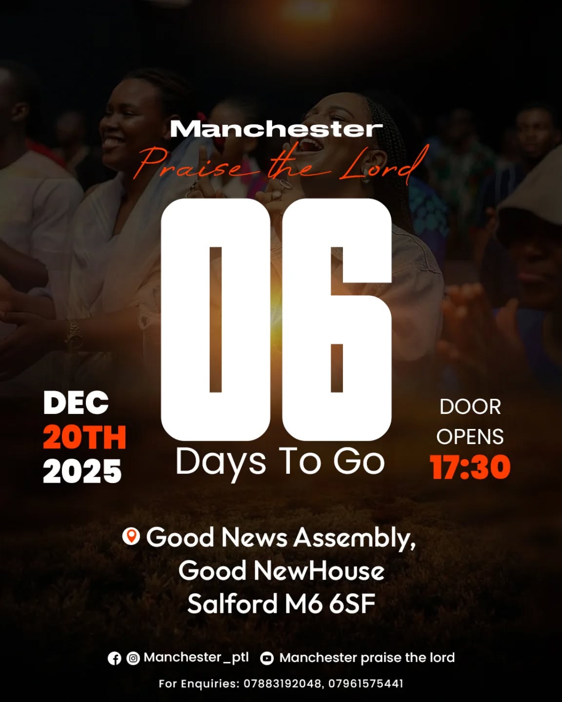 🚨6 Days To Go! Manchester Praise the Lord! 🚨
The wait is almost over! We are just SIX DAYS AWAY from our incredible night of praise and worship!
Get ready to lift your voice and heart!
Event Details:
📅 Date: DEC 20TH, 2025
⌚ Time: Door Opens at 17:30 (5:30 PM)
📍Location: Good News Assembly, Good NewHouse, Salford M6 6SF
Don't miss this powerful gathering! Bring someone along!
📞 Enquiries: 07883192048, 07961575441
#praisethelord #worshipnight #gospelevent