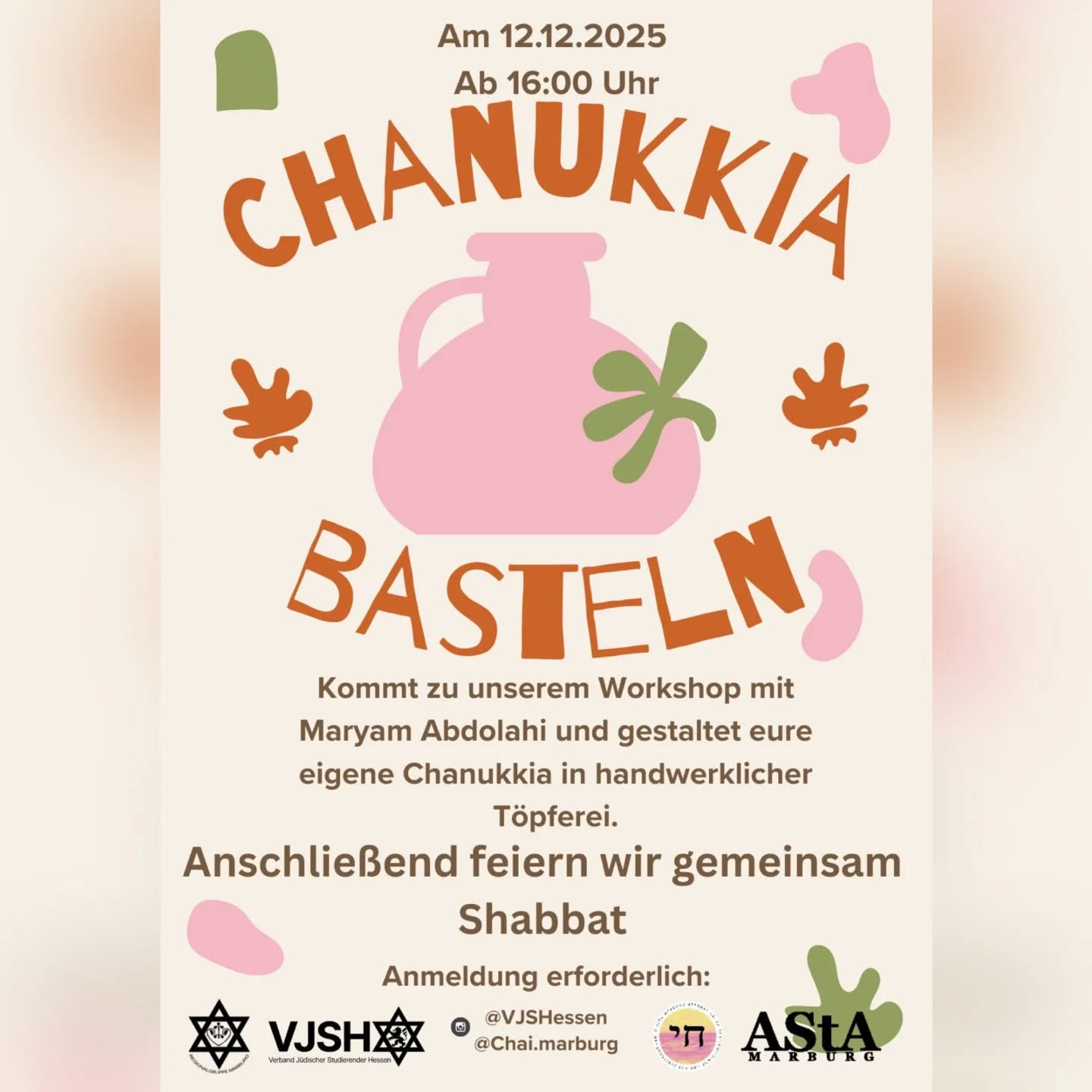 🕎 Kreativer Chanukka Abend mit Shabbat Ausklang 🕎
Am 12. Dezember ab 16 Uhr laden wir euch zu einem besonderen Abend ein. Gemeinsam formen wir Chanukkiot aus Ton, unter Anleitung von Maryam Abdolahi, die euch Schritt für Schritt durch den kreativen Teil führt. ✨
Wir arbeiten in einer gemütlichen Werkstatt und stellen euch sämtliches Material und alle Werkzeuge zur Verfügung, sodass ihr euch voll auf das Gestalten konzentrieren könnt.
Im Anschluss stoßen wir gemeinsam auf den Shabbat an und stellen Essen und Getränke in entspannter Atmosphäre bereit. 🍷🧆
Eine Anmeldung ist erforderlich.
Wir freuen uns sehr auf euch und auf einen Abend voller Kreativität, Licht und guter Gesellschaft.
https://www.vjsh.de/event-details/kreativer-chanukka-abend-mit-shabbat-ausklang-in-marburg