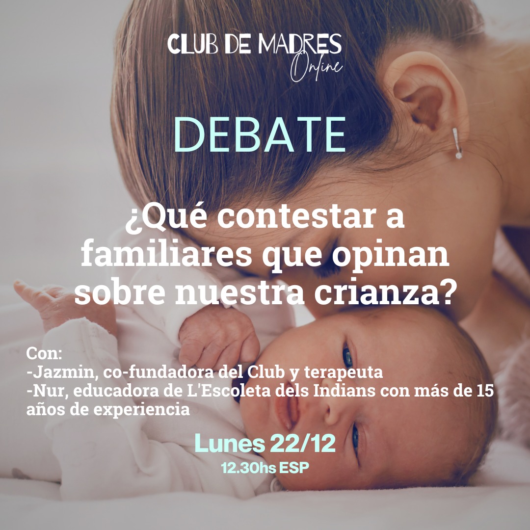 ✨ Debate online · Especial fiestas ✨
¿Qué contestar a familiares que opinan sobre nuestra crianza?
🗓 Lunes 22 de diciembre
🕧 12:30 h
📍 Club de Madres Online
Un espacio cuidado y moderado para compartir experiencias, poner límites y cuidarnos emocionalmente en estas fechas.
👩🦰 Con:
— Jazmín, cofundadora del Club y terapeuta
— Nur, @la_nur_de_nur educadora (L’Escoleta dels Indians, +15 años)
✨ Socias: GRATIS
💶 No socias: 5 €
👉 Reserva tu plaza