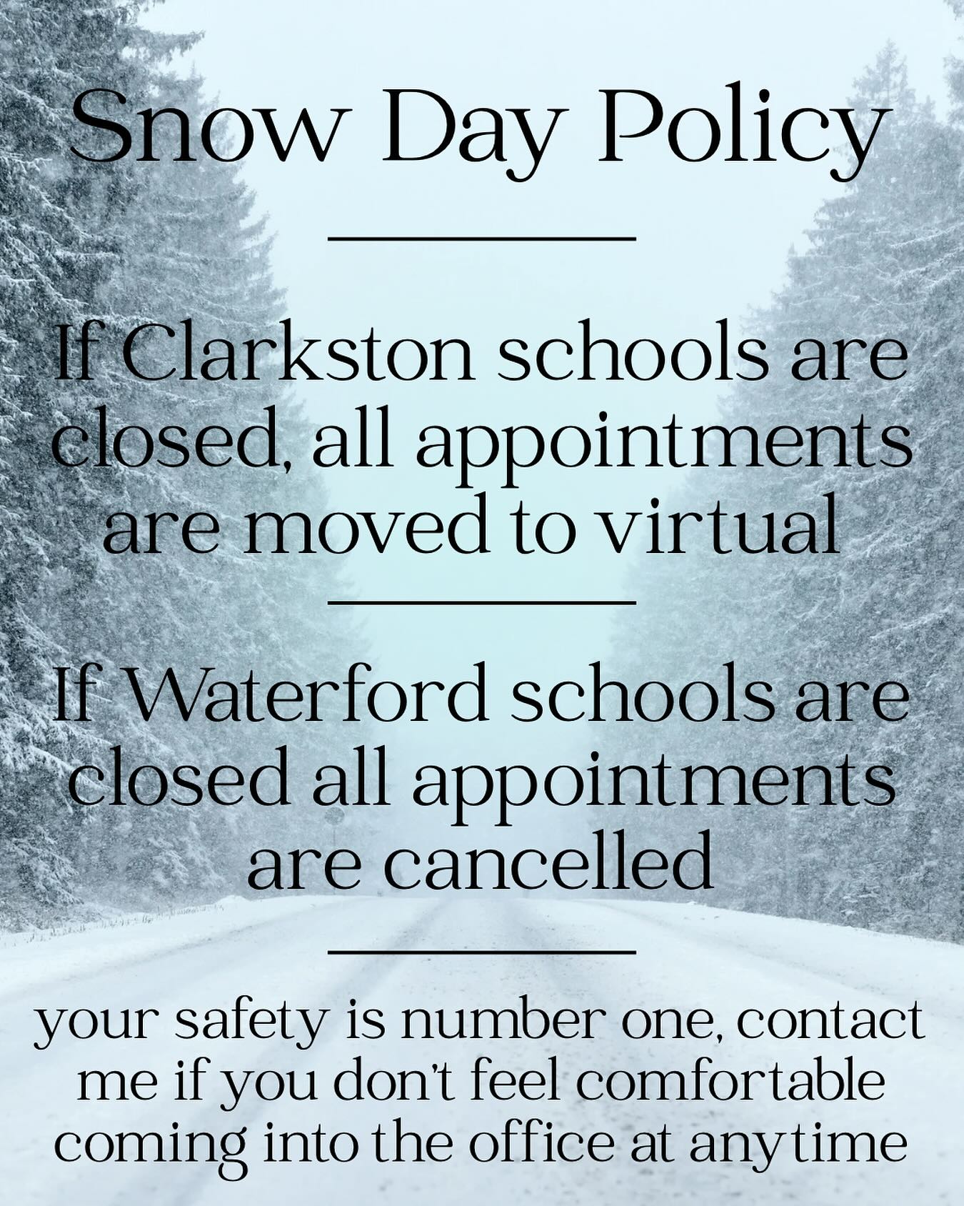 ❄️Go slow in snow
❄️Err on the side of caution
❄️you can change any appointments to virtual