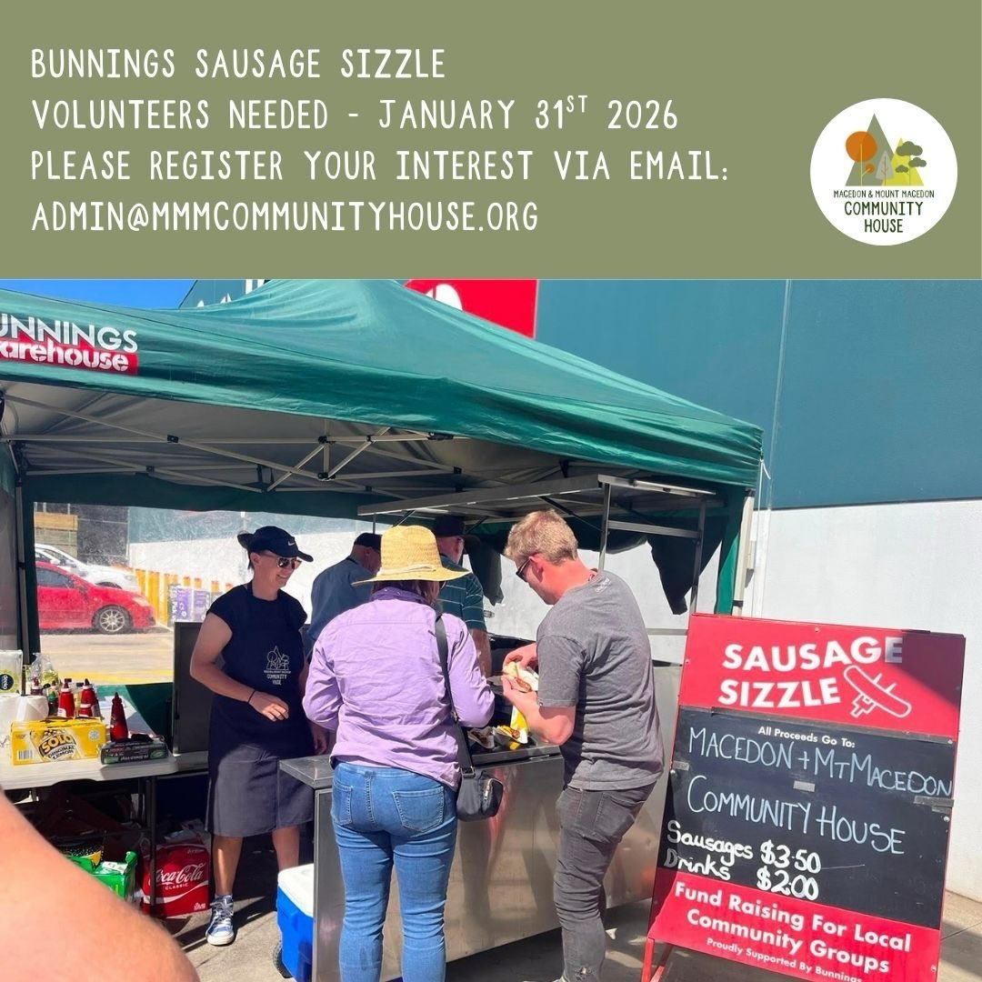 Volunteers Needed – Bunnings Sausage Sizzle Fundraiser
We’re looking for volunteers to help out at our Bunnings Sausage Sizzle Fundraiser on Saturday, 31 January 2026.
With three time slots available, this is a great way to lend a hand, support the community, and enjoy one of the most Aussie traditions there is — a Bunnings snag on a summer’s day!
Do you work well under pressure (and with onions)? If so, we’d love to hear from you.
Register your interest: admin@mmmcommunityhouse.org
Please note: all volunteers must be registered and hold a current Working With Children Check (WWCC).
Thank you for your support,
Macedon & Mount Macedon Community House (MMMCH)
