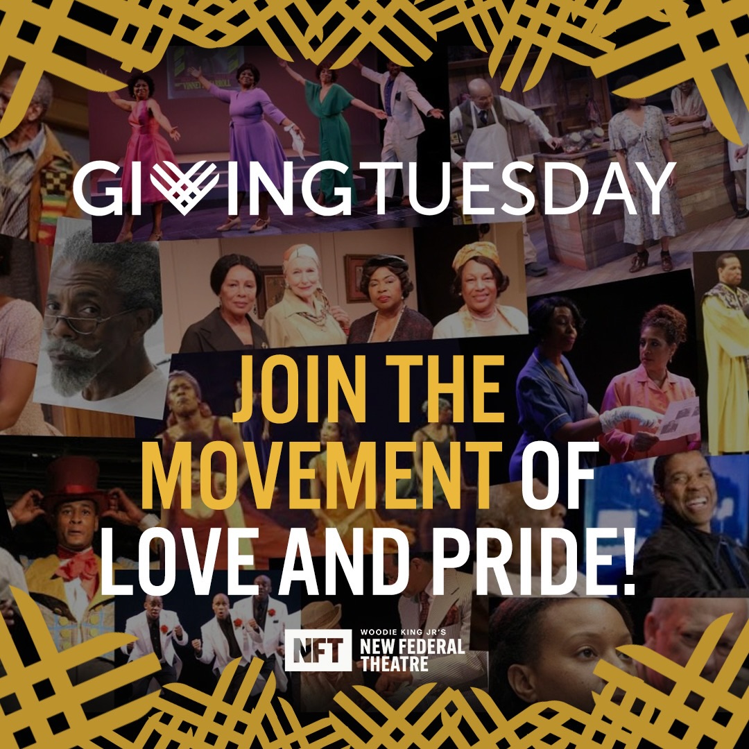 Join the movement of love and pride! This #GivingTuesday, your donation to New Federal Theatre feeds souls and preserves our heritage. Donate at the link in our bio!