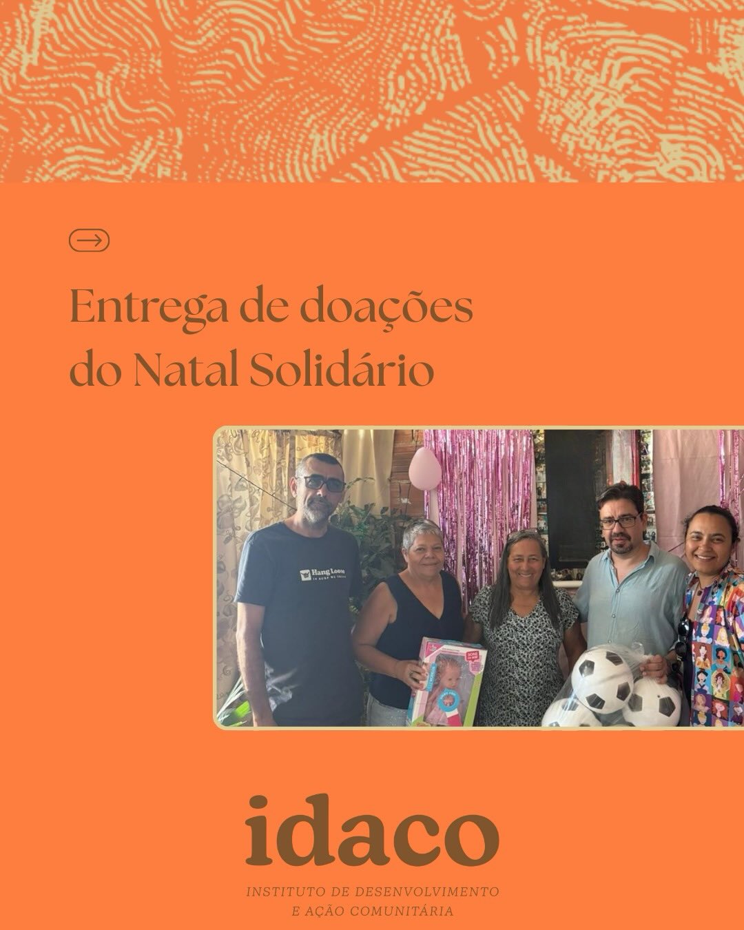 🤍 Natal Solidário Idaco
Durante os meses de novembro e dezembro, realizamos a campanha Natal Solidário com o objetivo de arrecadar brinquedos e roupas para crianças.
Graças ao apoio de parceiros e colaboradores , as doações foram entregues a projetos sociais de Santa Cruz e Queimados (RJ), levando carinho, acolhimento e fazendo a diferença na vida de muitas crianças.
Seguimos juntos fortalecendo ações que promovem cuidado, solidariedade e transformação social. ✨