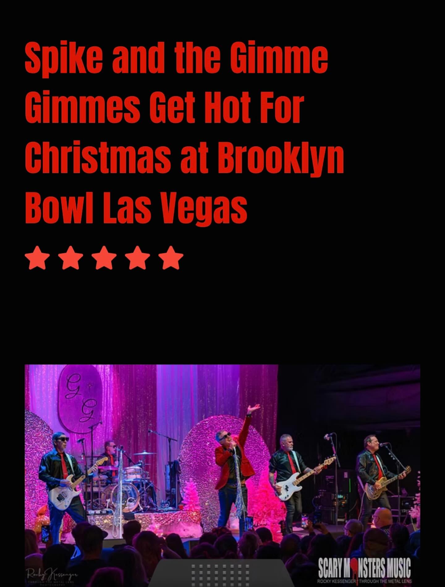 Check out the 5 star review on @scarymonstersmusic from the show at @bbowlvegas with @spikeandthegimmegimmes , @theaggrolites and @gregantistaandthelonelystreets ! Also, thanks for the nice shout out to @thepunkrockmuseum !
“A big part of that ongoing
connection comes from The Punk Rock Museum, which has done a remarkable job keeping the Vegas punk community alive and unified.
You could see its influence all over the room. The show didn’t just feel like entertainment. It felt like a meeting place for a community that actually remembers its roots.” www.scarymonstersmusic.com/single-post/spike-and-the-gimme-gimmes-get-hot-for-christmas-at-brooklyn-bowl-las-vegas
