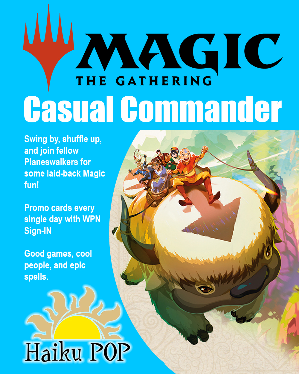 🧙♂️ Casual Commander Lives Here!
At Haiku Pop Gaming & Collectibles, Commander never stops!
We’ve got plenty of seating, welcoming players, and daily drop-in games—perfect for veterans and newbies alike.
Plus, score free promo cards every visit when you sign in with your WPN account!
No need to wait for an event—just grab your deck, take a seat, and make some new friends across the table.
Tag your pod and come sling spells today! #CasualCommander #MTG #HaikuPopGaming #MagicTheGathering #WPNPromoPower