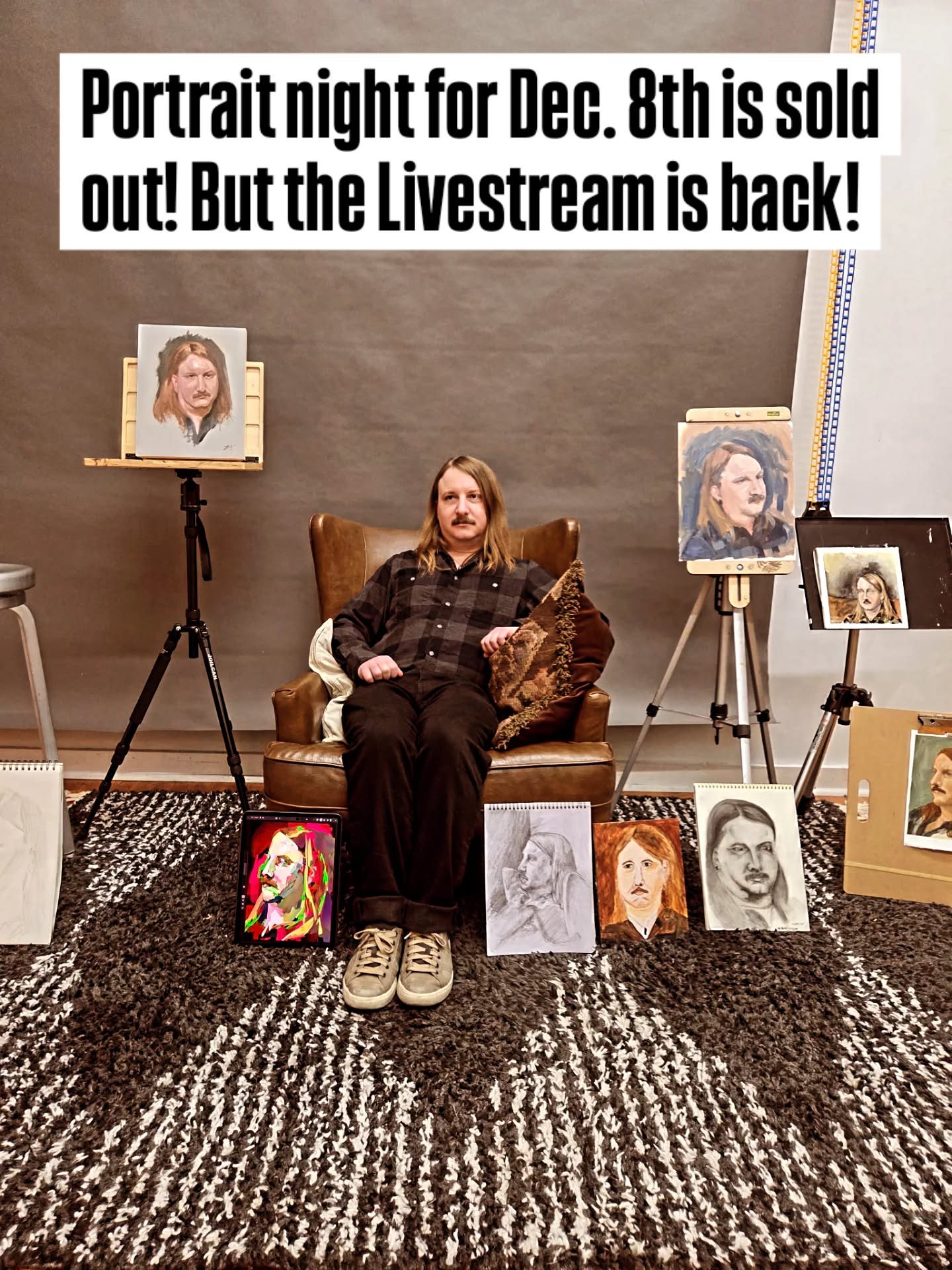 Portrait night for tonight, Dec. 8th is sold out and we won't be taking walk-ins. But don't fret if you still want to practice portraiture tonight as our live stream will be back for tonight's session so whether you're with us in our studio or joining from home you can experience the joy of 100 Heads!