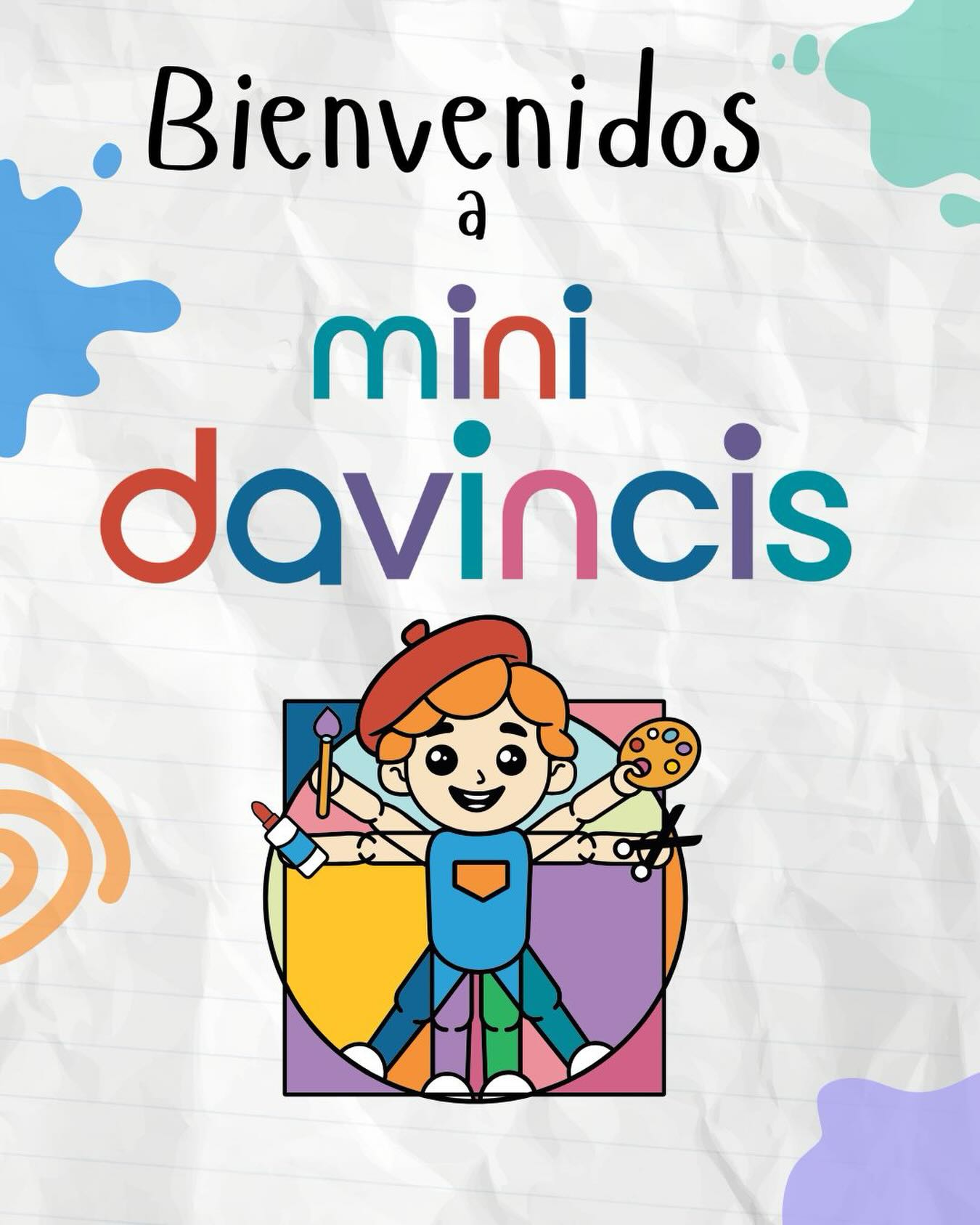 Bienvenidos a Mini Da Vincis!!
Nacimos porque creemos que la creatividad no es un talento raro
sino una manera de ver el mundo, de resolver, de conectar y recordar
Aquí acompañamos a tu Mini a crear, explorar, equivocarse, inventar y sentir orgullo por lo que sus manos hicieron
Si quieres que la creatividad sea parte de su infancia
estás en el lugar correcto. Nos encanta que estés aquí :)