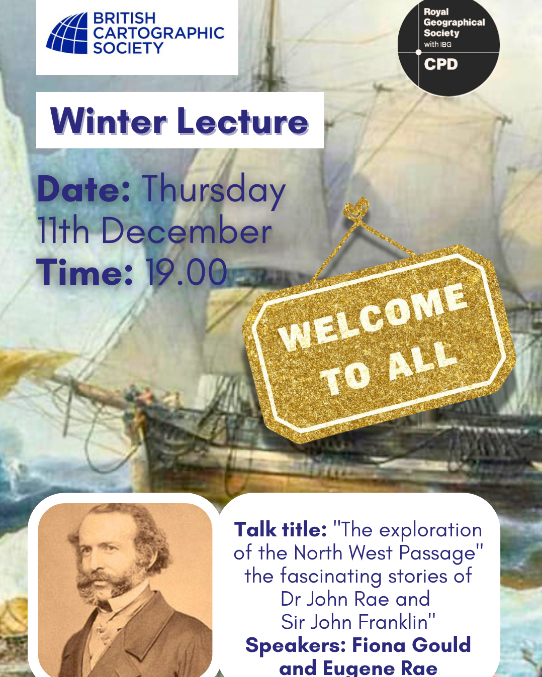 Last chance to book your ticket for our Annual Winter Lecture and get CPD points too!
Thursday 11th December, 7 PM to 8:15 PM online
Talk title: "The exploration of the North West Passage" the fascinating stories of Dr John Rae and Sir John Franklin
See link for further details and link to register for online access https://www.cartography.org.uk/winter-lecture