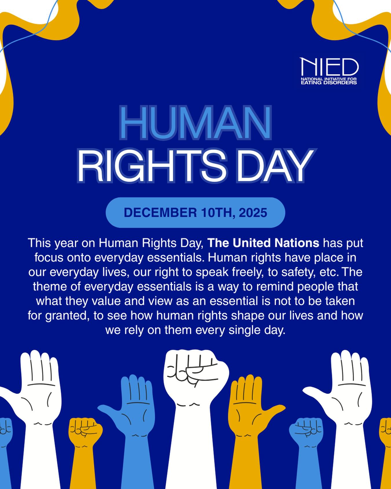 December 10th is Human Rights Day.
A day that celebrates the anniversary of the Universal Declaration of Human Rights (UDHR) which covers the rights we, as human beings, are entitled to regardless of age, sex, gender, race, political belief, religion, etc.Ā
The Declaration was proclaimed by the United Nations Assembly in 1948 on the 10th of December, pinpointing the beginning of fundamental human rights becoming universally protected.Ā
This year, the focus of Human Rights day is on Everyday Essentials:
āIn this period of turbulenceĀ and unpredictability, where many feel a growing sense of insecurity, disaffection and alienation, theĀ theme of Human Rights DayĀ is to reaffirm the values of human rights and show that they remain a winning proposition for humanity.
Through this campaign, we aim to re-engage people with human rights by showing how they shape our daily lives, often in ways we may not always notice. Too often taken for granted or seen as abstract ideas, human rights are the essentials we rely on every day.
By bridging the gap between human rights principles and everyday experiences, we aim to spark awareness, inspire confidence and encourage collective action.
The campaign emphasizes that human rights are positive, essential and attainable.ā - (United Nations, 2025)
United Nations. (2025). Human Rights Day | United Nations. Un.org; United Nations. https://www.un.org/en/observances/human-rights-day