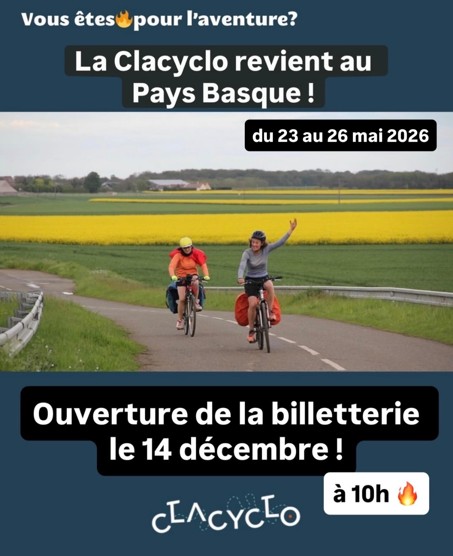 La Basque is ba(s)ck !
On a une bonne nouvelle à vous annoncer : la billetterie pour l’édition Basque de la Clacyclo ouvrira ce dimanche 14 décembre à 10h.
Soyez prêts, généralement ça part comme des petits pains !
Quelques infos sur cette 2e édition de la Clacyclo Basque (12e édition Clacyclo !) :
- du samedi 23 au mardi 26 mai 2026 (pont de la Pentecôte) soit 4 jours d’aventure à vélo
- départ de Bayonne vers une destination secrète (on ne change pas les vieilles recettes) et retour en car vers Bayonne prévu en option
- soirée de briefing le 22 mai à Bayonne
- une édition relativement « sportive » avec environ 500m de D+ par demi journée (on a fait au mieux mais on n’a pas réussi à aplatir les montagnes) et 50 à 80 km par jour.
Pour ceux qui ont participé à l’édition basque 2024, pas d’inquiétude, l’équipe vous prépare une édition complètement retravaillée !
Il y aura normalement une autre édition en automne 2026, au départ de Toulouse. On vous en dira plus dès que possible :)
