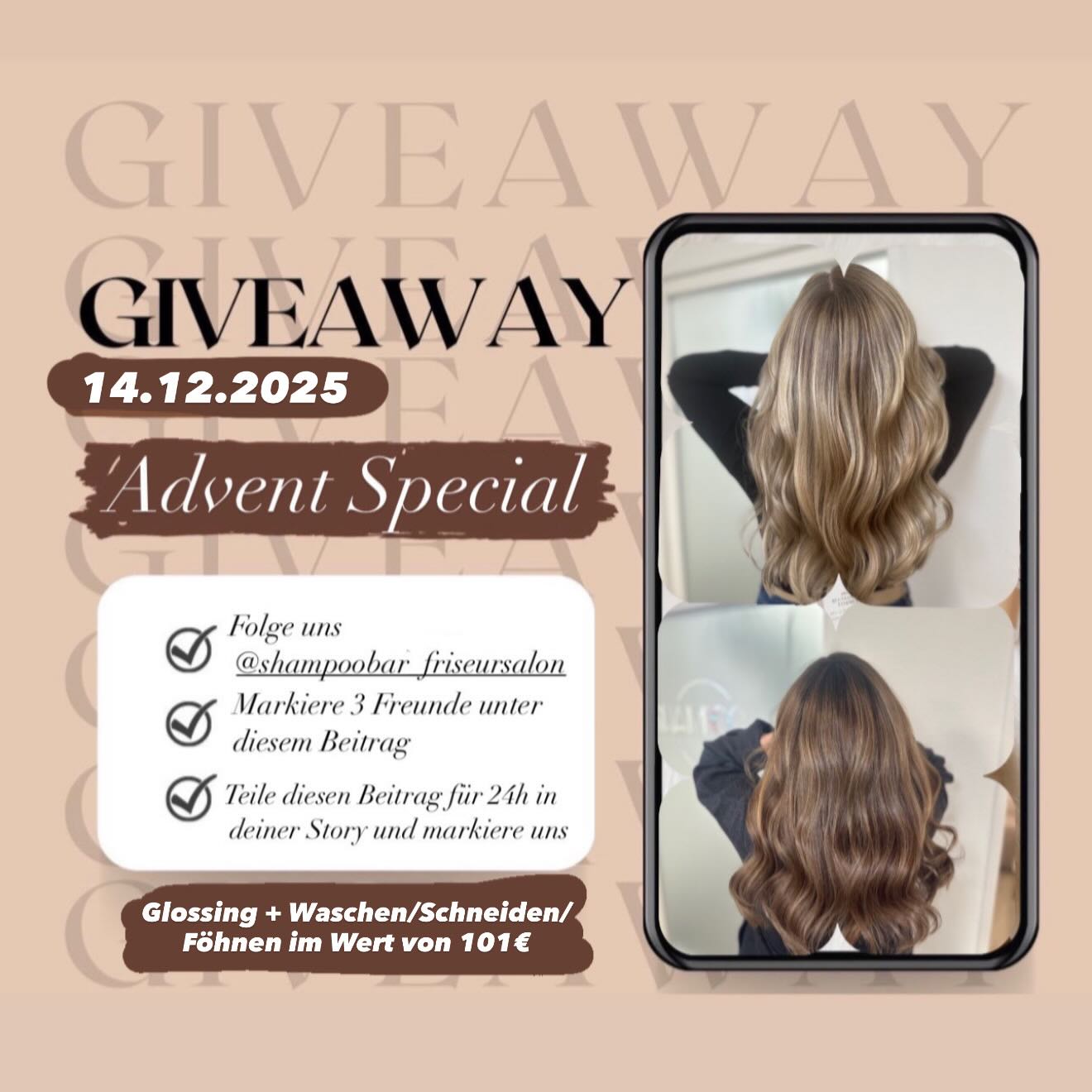 ✨ Teilnahmebedingungen – Advent Special Giveaway ✨
Gewinne ein Glossing und Waschen/Schneiden/ Föhnen Wert von 101€!
Die Auslosung findet am 14.12.2025 statt. Derdie Gewinnerin wird per DM benachrichtigt.
So machst du mit:
1. Folge uns auf Instagram: @shampoobar_friseursalon
2. Markiere 3 Freund*innen unter dem Gewinnspiel-Beitrag
3. Teile den Beitrag 24h in deiner Story und markiere uns, damit wir es sehen (dein Profil muss öffentlich sein damit wir deine Story sehen können!)
Hinweise:
• Das Gewinnspiel steht in keiner Verbindung zu Instagram.
• Der Gewinn kann nicht ausgezahlt oder übertragen werden.
• Teilnahmeschluss: 17.12.2025, 18:00 Uhr
• Die Gewinnerermittlung erfolgt per Zufall.
Viel Glück! ✨💗