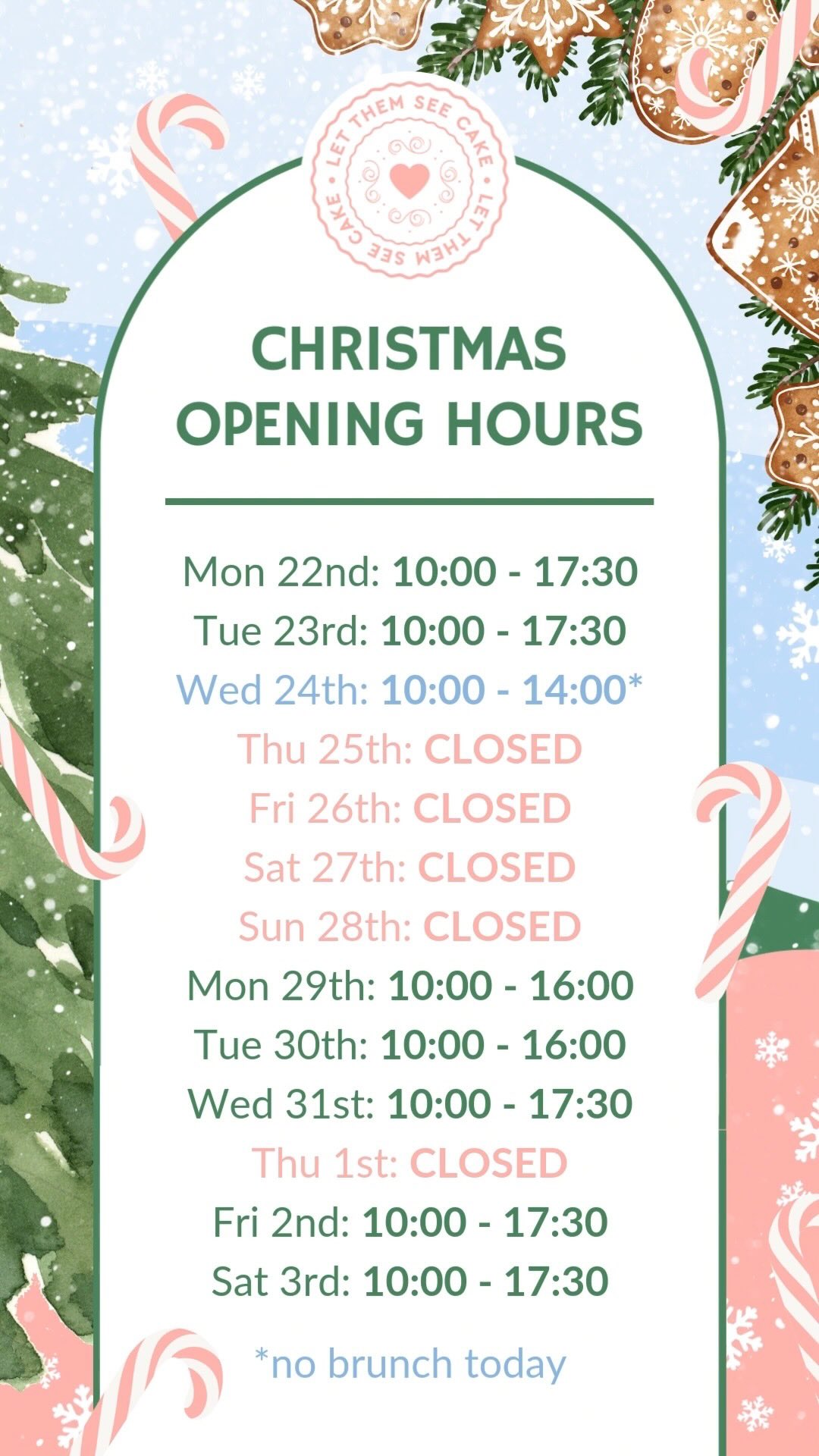 🎄 Christmas Opening Hours 🎄
Mon 22nd: 10:00 - 17:30
Tue 23rd: 10:00 - 17:30
Wed 24th: 10:00 - 14:00 (no brunch today due to many pre order collections🎁)
Thu 25th: CLOSED
Fri 26th: CLOSED
Sat 27th: CLOSED
Sun 28th: CLOSED
Mon 29th: 10:00 - 16:00
Tue 30th: 10:00 - 16:00
Wed 31st: 10:00 - 17:30
Thu 1st: CLOSED
Fri 2nd: 10:00 - 17:30
Sat 3rd: 10:00 - 17:30
Due to demand we have four extra brunch dates over the Christmas period (22nd, 23rd, 29th, and 30th) head over to the website to book 🤩
#letthemseecake #cardiffchristmas #christmasbrunch #afternoontea