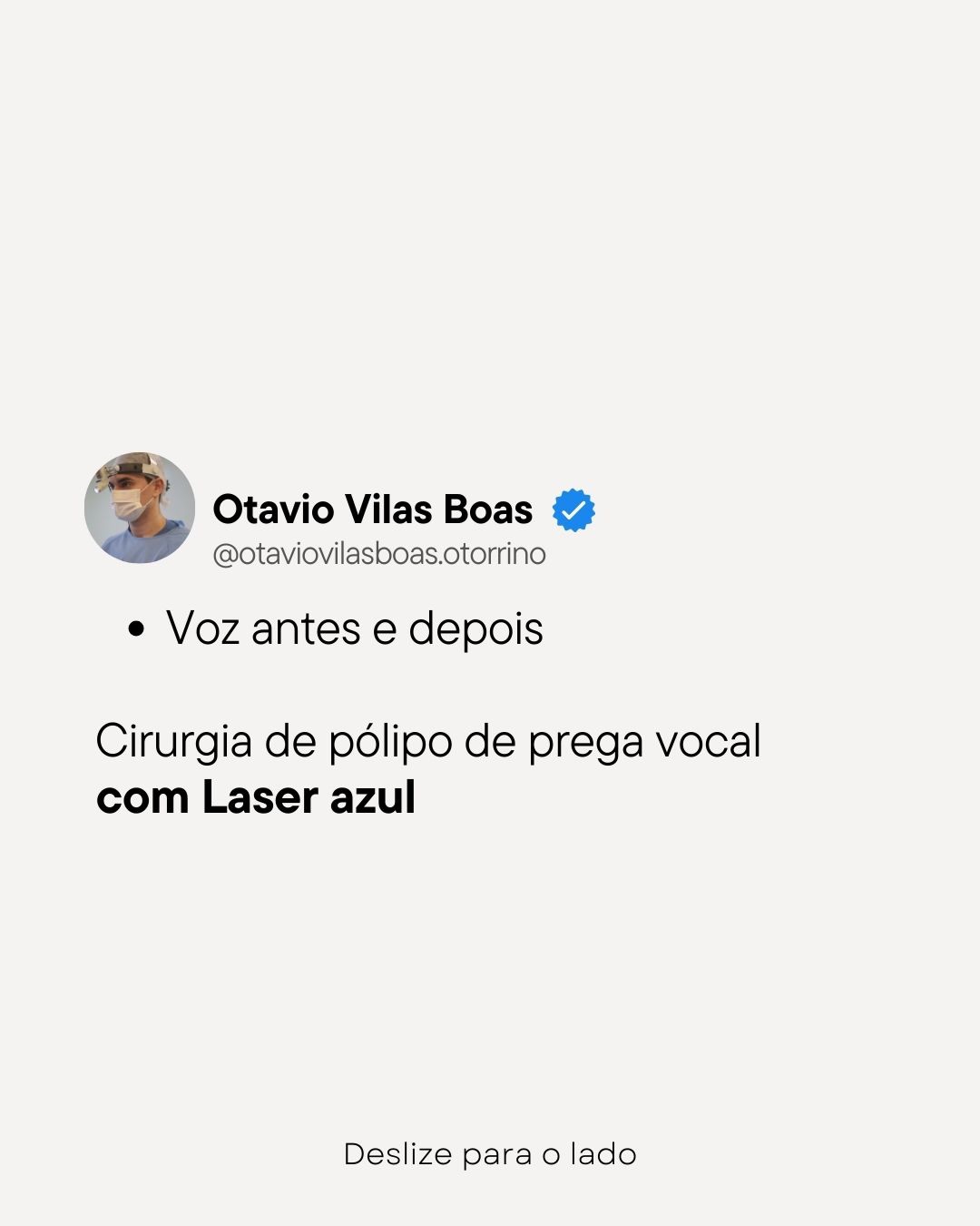 Voz antes e depois da cirurgia de pólipo de prega vocal com laser azul.
O pólipo é uma lesão benigna que interfere diretamente nas qualidades da voz, podendo causar rouquidão, falhas na voz, esforço ao falar e perda de resistência vocal.
O laser azul permite um tratamento preciso, com melhor controle da lesão e preservação do tecido saudável ao redor, o que favorece a recuperação funcional da voz.
O resultado não depende apenas da cirurgia, mas também de uma indicação correta, técnica adequada e acompanhamento no pós-operatório.
Cada caso deve ser avaliado individualmente.
Dr. Otávio Vilas Boas
