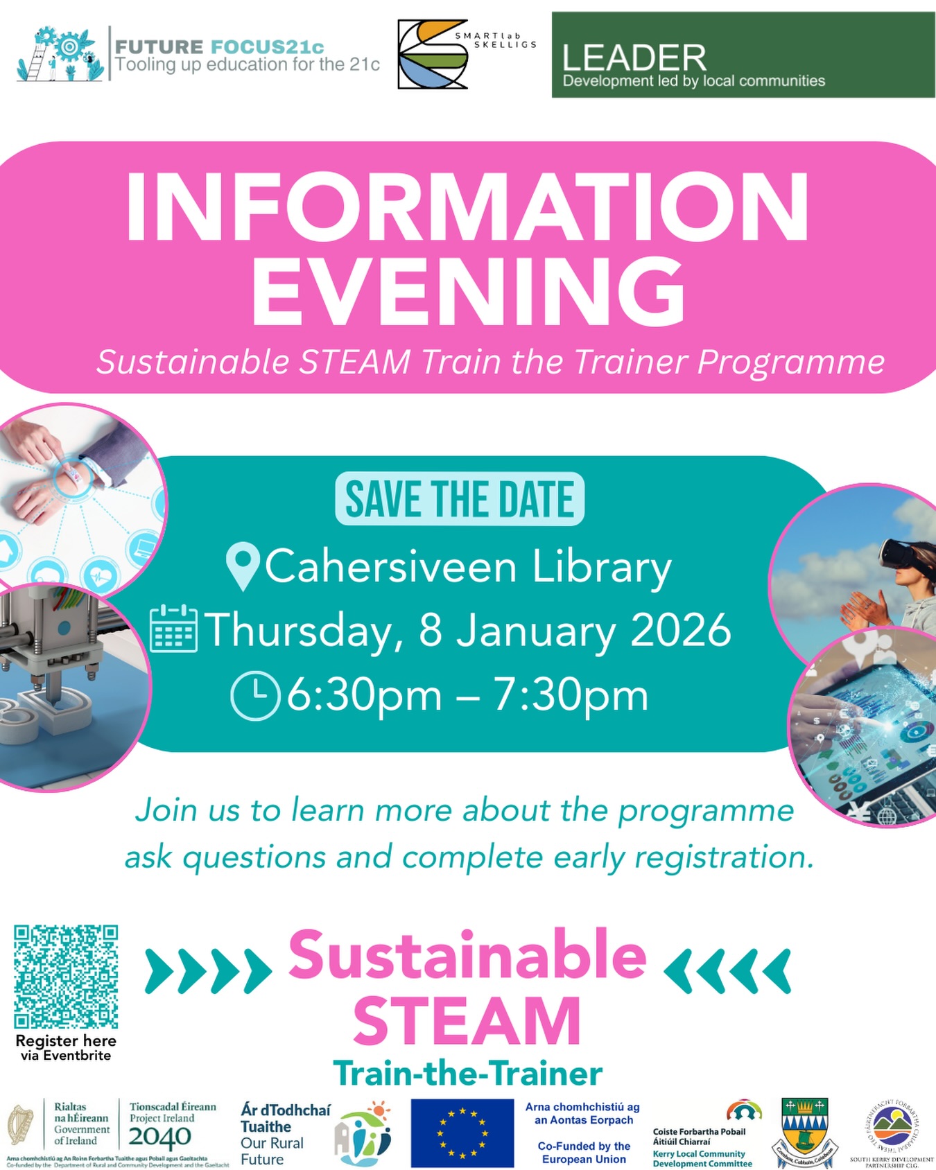 Join us for an information evening to learn more about Ireland’s first sustainable STEAM Train-the-Trainer Programme.
During the Evening, you will have the chance to:
• Meet the team behind the programme
• Discover what the training offers
• Explore learning opportunities
• Ask questions
• Register your interest
This funded programme will run throughout 2026 and combines in-person workshops with online learning. Participants will gain:
• Practical, hands-on STEAM learning
• Inclusive teaching methodologies
• Access to world-class expertise and mentorship
• A supportive and growing community of practice
• Skills that can support future local employment opportunities in STEAM education and innovation
The programme will explore cutting-edge, future-focused STEAM themes including:
• Futures and climate literacy
• VR & AR technologies
• Robotics, sensors and wearables
• 3D printing and digital fabrication
The programme is committed to supporting inclusion, innovation and climate futures literacy, ensuring that learners of all backgrounds are equipped to thrive in a rapidly changing world.
📍 Cahersiveen Library
🗓️ Thursday, 8th January 2026
⏰ 6:30pm – 7:30pm
Register via Eventbrite: https://www.eventbrite.ie/e/information-evening-irelands-first-steam-train-the-trainer-programme-tickets-1977616646626?aff=oddtdtcreator (Link in our Bio)
We look forward to welcoming you!
#SustainableSTEAM #FutureFocus21c #TrainTheTrainer