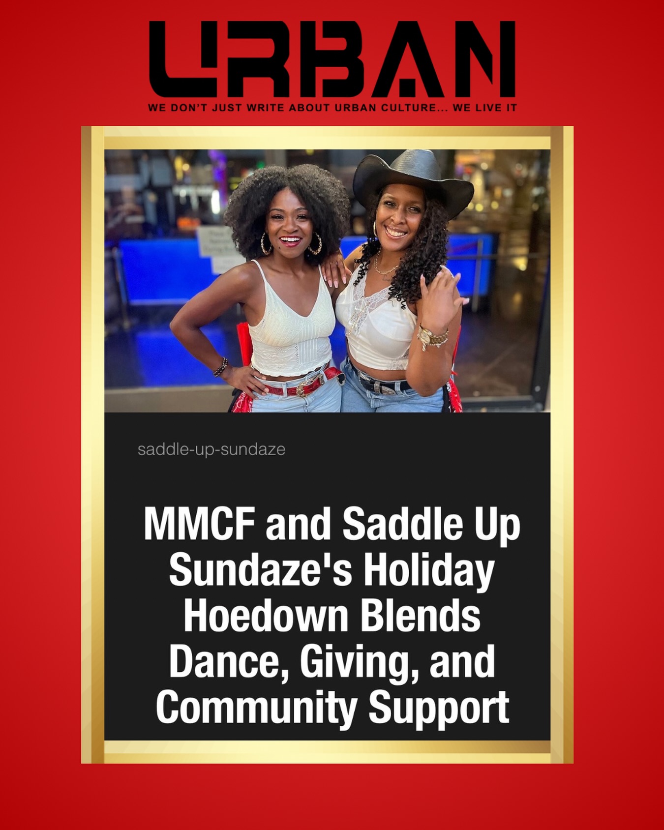 Thank you to @urbanmagazine for covering the Holiday Hoedown and everything @saddleupsundaze
If you haven’t gotten your tickets go ahead and stop playing, it’s Friday and you just got paid 😂.