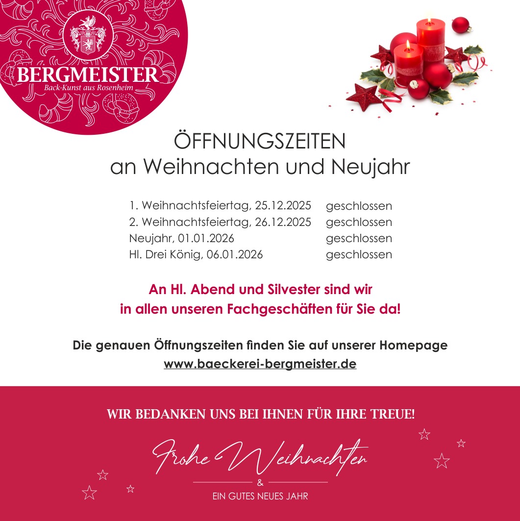 Liebe Kunden!
Wir wünschen Ihnen und all unseren fleißigen Mitarbeitern in der Backstube, im Verkauf, im Service und im Büro ein frohes und besinnliches Weihnachtsfest! 🎅🎄🎁
Unser Tipp: Bestellen Sie rechtzeitig unsere leckeren Backwaren zum Fest! 😊 Alle unsere Filialen sind an Heiligabend und Silvester für Sie geöffnet! ❤️
Ihr BERGMEISTER Team
#cafébergmeister #bäckereibergmeister #bergmeister #rosenheim #maxjosefsplatzrosenheim #kolbermoor #thansau #badfeilnbach #neubeuern #wasserburgaminn #weihnachten #öffnungszeitenweihnachten