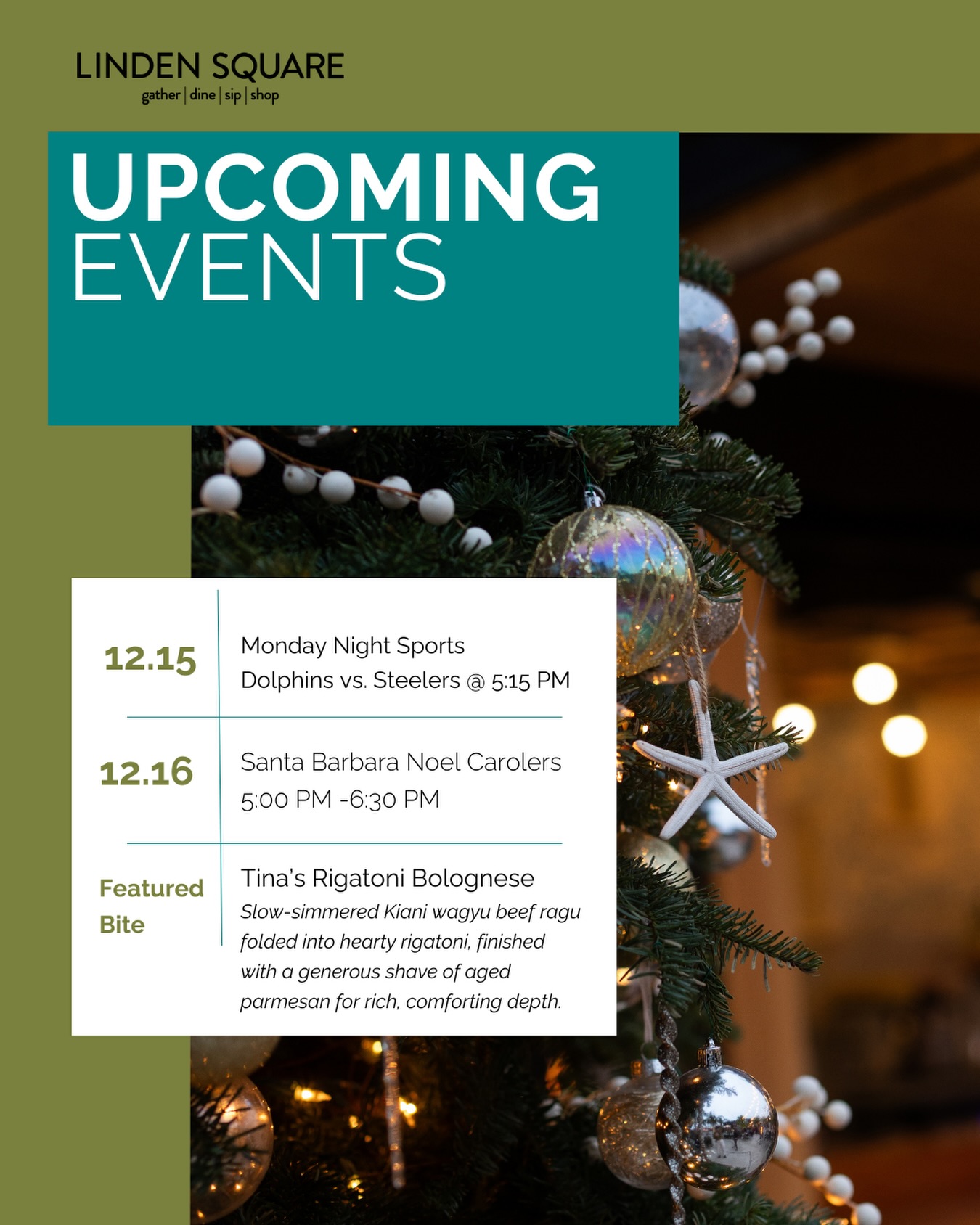The week ahead at Linden Square ✨
• Monday Night Sports (12/15)
Catch Dolphins vs. Steelers at 5:15 PM — good food, drinks, and an easy place to settle in for the game.
• Santa Barbara Noel Carolers (12/16)
Live holiday caroling from 5:00–6:30 PM, bringing classic Christmas spirit to the Square.
• Featured Bite: Tina’s Rigatoni Bolognese
Slow-simmered Kiani wagyu beef ragu folded into hearty rigatoni, finished with aged parmesan — rich, comforting, and perfect for the season.
Gather, dine, sip, and enjoy the holidays with us at Linden Square.
#LindenSquare #Carpinteria #805Eats #805Events