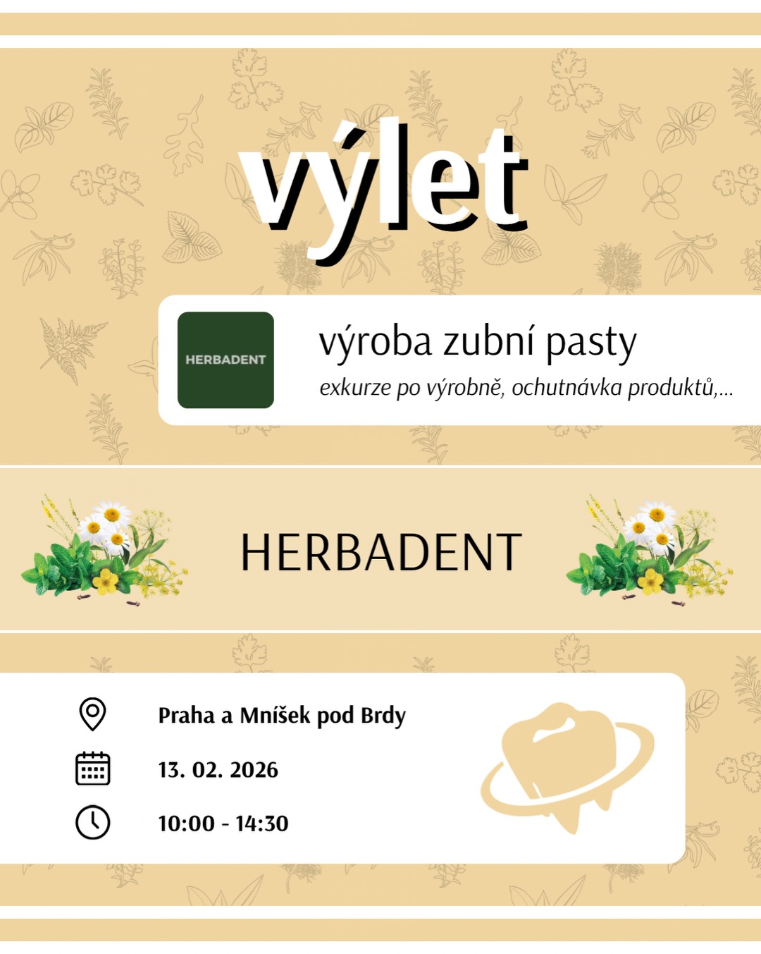 Předvánoční dárek je tu! 🎁
Spouštíme přihlašování na výlet do Herbadentu v pátek 13. února 2026! 🌿
Nejprve navštívíme Herbadent na Praze 4, kde si na workshopu vyrobíme vlastní pasty a absolvujeme ochutnávku produktů. Poté se necháme převést do Mníšku pod Brdy. Tam nás bude čekat exkurze po výrobně Herbadentu. Pak zpátky do Prahy a domů!
Bližší informace dostane prvních 30 z vás po úspěšném přihlášení. Tak neotálejte. 😉
Odkaz v biu a na story. 😁
‼️ kapacita 30 studentů ‼️