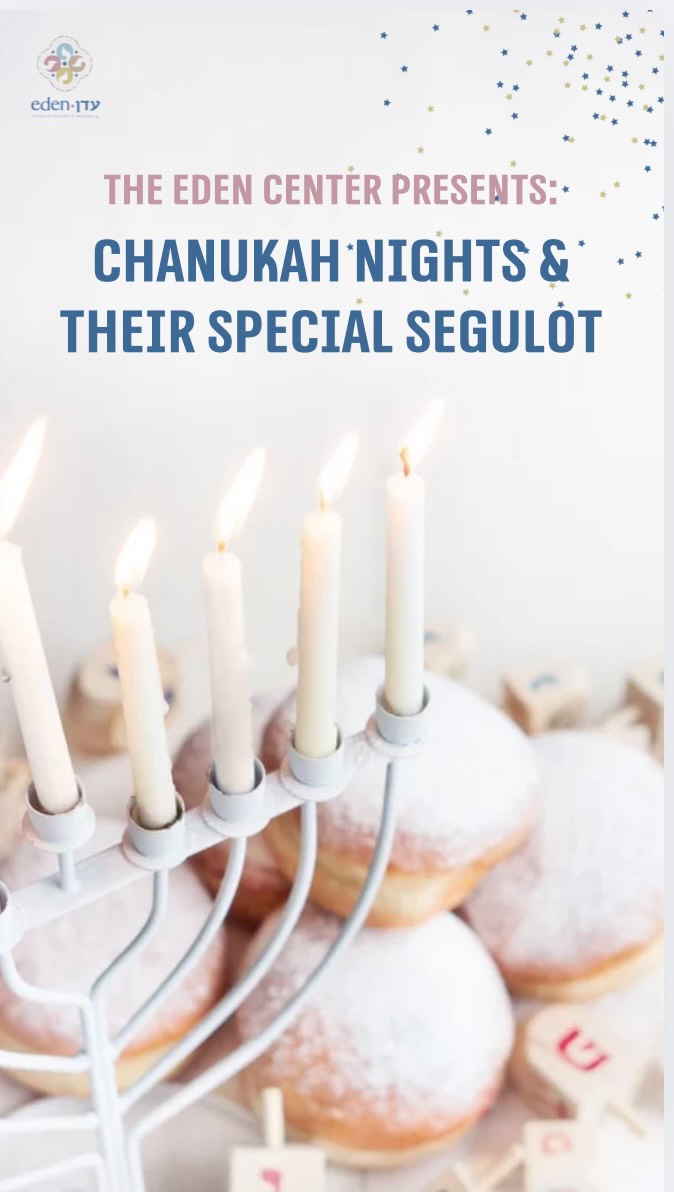 Our Director Naomi, and our Programs coordinator, Dalia are here to welcome you to The Eden Center’s Channukah segulot posts for the next 8 days!
We hope you enjoy what’s to come!
Channukah Sameach to all🕎✨