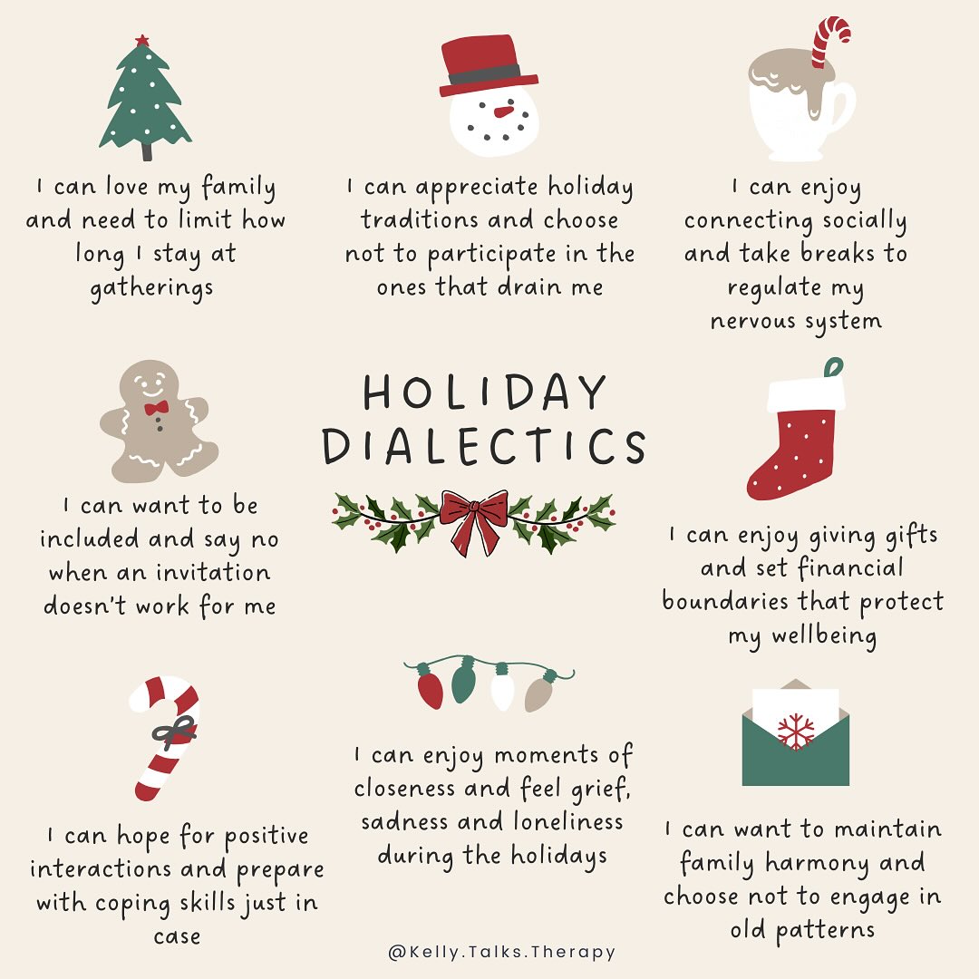 The holidays can be a wonderful, relaxing and enjoyable experience for many people. At the same time the holidays can also be stressful, lonely, tense and unpleasant. Both can be true at the same time. Embracing two opposite truths is the heart of a dialectical perspective. As we dive into the holidays together, take what you need from this post and know that if mixed feelings are present for you during this time it’s perfectly normal! Do what you need to take care of yourself everyone 🎄❤️✨🎁