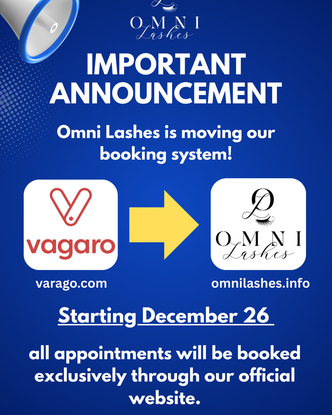 📢 IMPORTANT ANNOUNCEMENT – OMNI LASHES
Starting December 26, Omni Lashes will officially move all appointments from Vagaro to our website.
✨ What this means for you:
• Faster & easier booking
• Secure deposits
• Real-time availability
• One simple place to manage your appointments
📅 All future bookings must be made through our website.
We will no longer accept bookings via Vagaro after this date.
👉 Book online here: https://www.omnilashes.info
Thank you for your continued support — we can’t wait to see you soon at Omni Lashes 💖
#OmniLashes #OmniLashesStudio #LashStudio #LashExtensions #VolumeLashes #HybridLashes #LashArtist #LashLife #BeautyAppointment #OnlineBooking #BeautyBusiness #SanMarcosCA #SanMarcosLashes #SanDiegoLashes #NorthCountySD