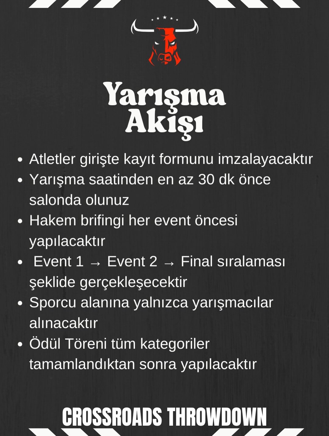 CROSSROADS THROWDOWN
Crossroads Spor Salonu’nda düzenlenecek olan Crossroads Throwdown,
Beginner ve Scaled kategorilerinde herkesin katılımına açıktır.
Amaç; adil, anlaşılır ve keyifli event’lerle
community içinde rekabeti ve motivasyonu artırmaktır.
Yer: Crossroads Spor Salonu
Kategoriler: Beginner / Scaled
Yarışma Tarihi: 22 Aralık
Son Kayıt Günü: 19 Aralık
Kayıt: Link biyoda