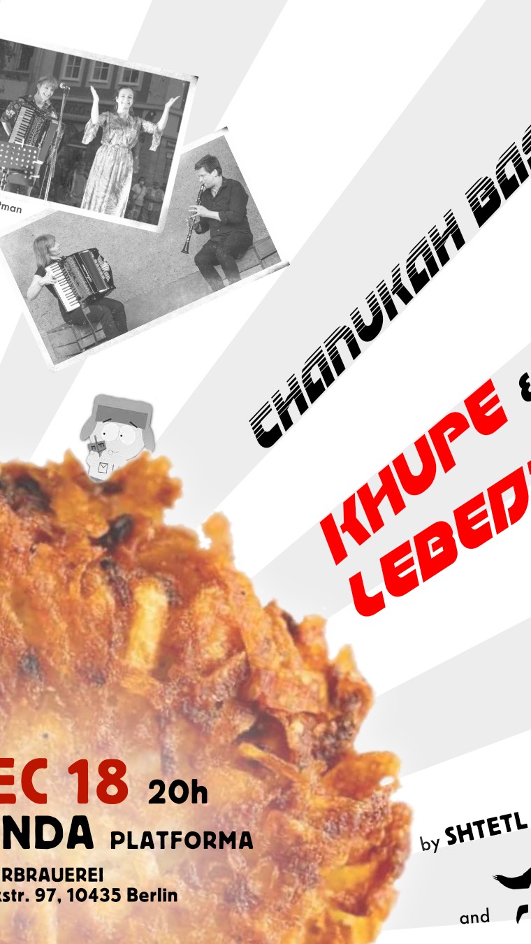 Last chance for klezmer in Berlin in 2025!
Join us for the final concert of Shtetl Berlin’s Nisht Keyn Festival 2025.
Panda Platforma
Thursday, December 18
20:00
Celebrate Chanukkah with two amazing Berlin klezmer bands:
Khupe – Christian Dawid & Sanne Möricke
Lebedik – Sanne Möricke, Craig Judelman & Sasha Lurje
Let’s light up our gloomy and dark city! See you there!
Buy your ticket in advance for a cheaper price!
Tickets here: <https://panda-platforma.berlin/events/chanukah-bash-presented-by-shtetl-berlin/>
#Klezmer #Chanukkah #ShtetlBerlin #NishtKeyn #BerlinMusic #LiveMusic