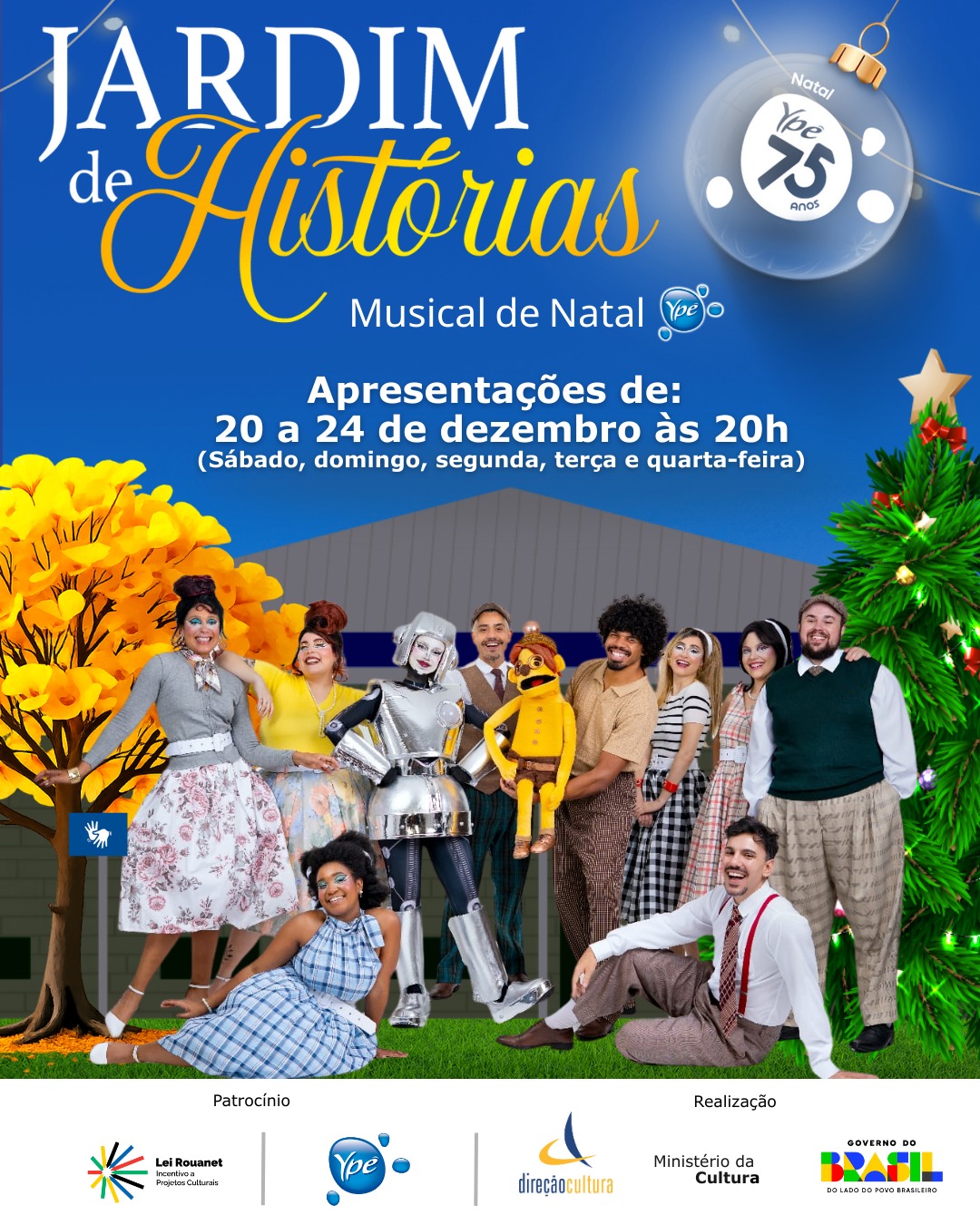 Programação semana do Natal “Jardim de Histórias – Musical de Natal Ypê”.
A espetáculo conta a história dos colaboradores, João e Terezinha, que ao encerrarem o expediente de trabalho na véspera de Natal, se surpreendem com a chegada de um robô que está em busca da essência da Ypê e embarcam juntos numa jornada emocionante, que liga o passado ao futuro. O musical, mostra que tudo que é feito com amor transforma, inspira e aquece o coração. O musical de Natal Ypê é uma realização da Direção Cultura, por meio da Lei de Incentivo à Cultura, com o patrocínio da Ypê.
Nossa decoração está aberta ao público de 28 de novembro a 24 de dezembro de 2025, às sextas, sábados e domingos, e também nos dias 22, 23 e 24 de dezembro, segunda, terça e quarta-feira, das 19h às 22h.
Confira a programação completa no post. Aproveitem!!!🎄🎅