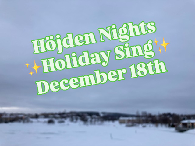 Welcome to Smarts medlems event:
Liz Kinoshita @lizkinoshita presents
What: Höjden Nights Holiday Sing
When: December 18th, 16.30-00.00
Where: Höjden Studios, Östbergatorget 21, 125 73 Älvsjö
As the holiday season’s upon us, let’s gather, hear from each other, wind down to wind up!!!
This edition will be family friendly, starting at 16.30 so please feel welcome to bring the relations of all ages! We’ll start with singing Tomtarnas Julafton...
There will be South-Sámi Jojk practices and history shared by Marit-Shirin Carolasdotter!
There will be a pop-up choir led by Ellen Söderhult!
Songbooks available for community sing & please feel free to bring proposals for your favourite holiday song!
Singing not obligatory, come for the festive nearly solstice vibes;)
Glögg, julmust, soup, and baked goods will be available throughout
