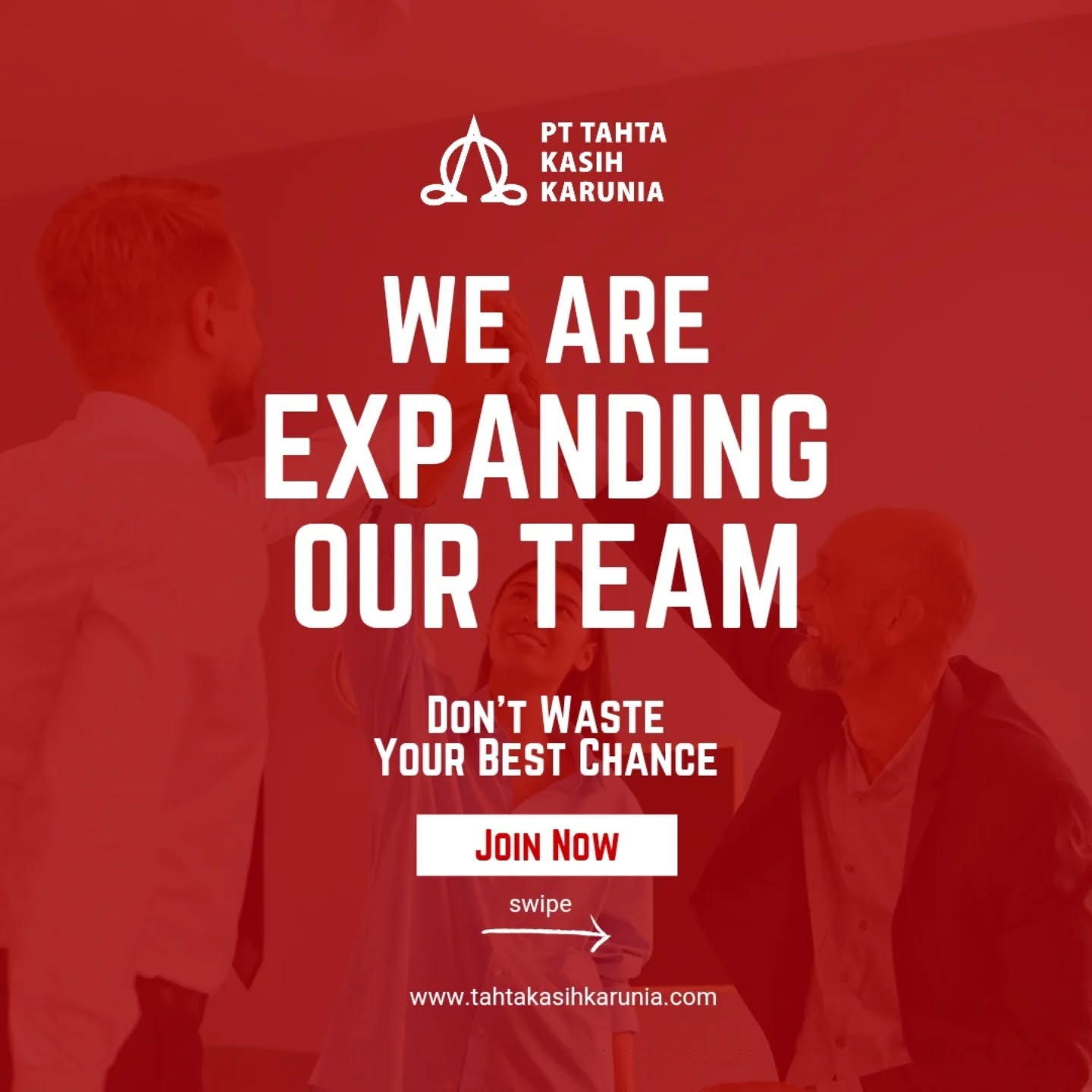 We Are Expanding Our Team
Hiring Now:
1. Procurement Staff
2. Sales Admin
3. HRGA & Personal Assistant
Send your CV to:
HR@TKK.CO.ID
(Subject: Apply - TKK - Posisi - Nama)