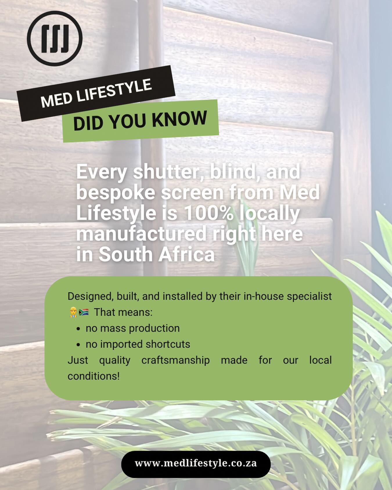 Whether it’s solid timber shutters, stylish Venetian blinds, or custom screens, we make it all with care and precision. 💛
Ready to elevate your space? 👀
Visit www.medlifestyle.co.za for more info ✨