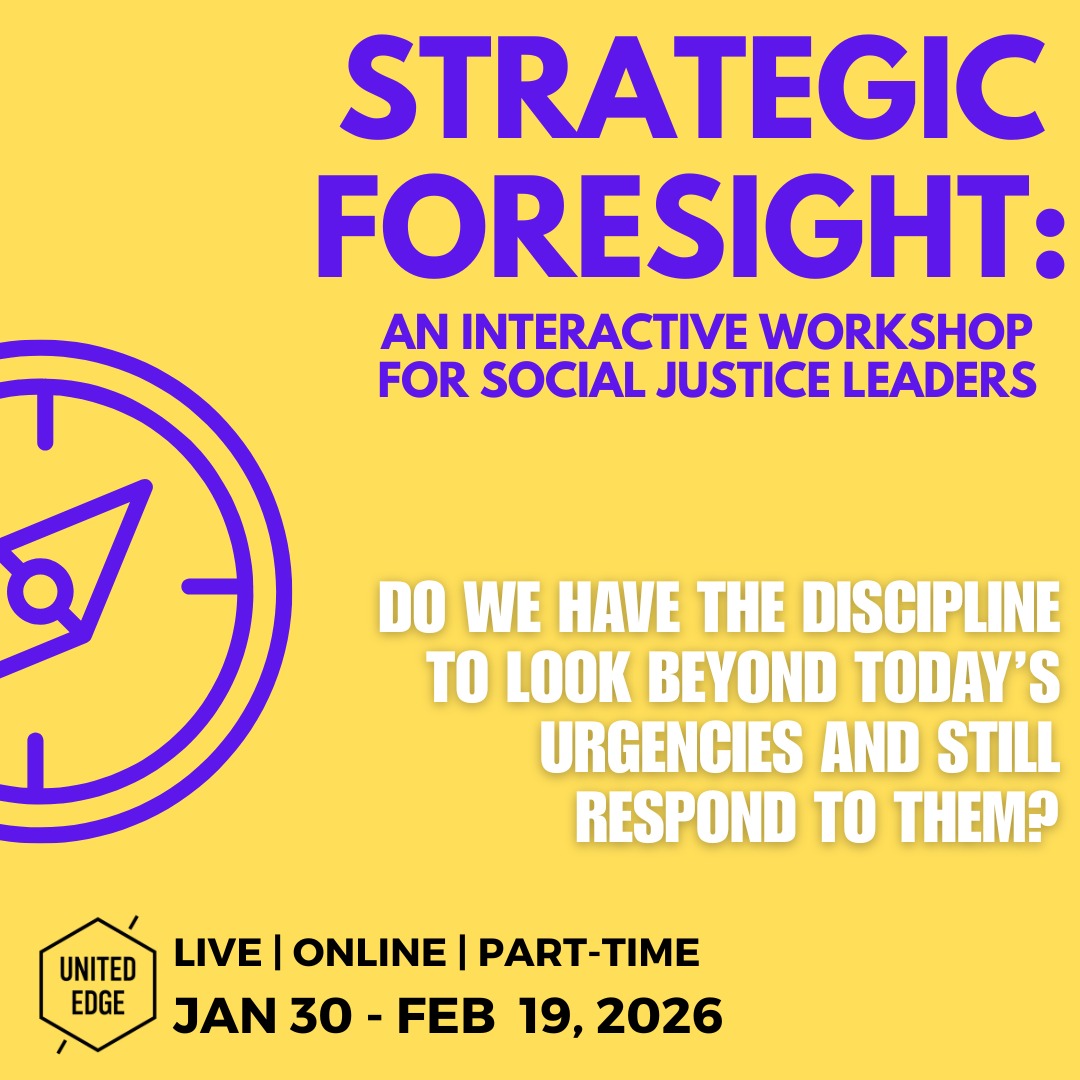 Try this with your team today:
- What signs are we noticing that might become important but don’t yet feel urgent?
- What patterns are emerging outside our sector?
- What assumptions do we have that might need to be discarded?
Foresight doesn’t require a crystal ball, just the discipline to look beyond today’s urgencies while still responding to them.
This is how organizations transition from a state of constant reaction to one of intentional action. Join us in February to learn about Justice Based Foresight, which integrates the tools and methodologies of foresight with the lens of the Justice Based Approach. https://www.unitededge.net/strategic-foresight
#StrategicForesight #Foresight #Futures #FuturesThinking #VUCA #Uncertainty #SocialDevelopment #EnvironmentalJustice #HumanitarianResponse #Leadership #Polycrisis #JusticeBasedForesight #CapacityBuilding #Workshop #Online