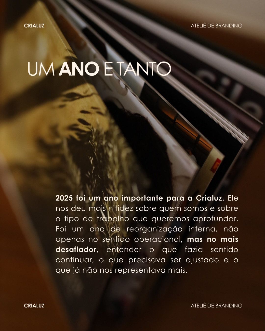 2025 nos deu nitidez. 2026 nos dará as melhores possibilidades! ✨
Que orgulho desse ano fantástico, com todas as suas nuances!
O futuro das marcas também pode ser feito à mão. Estamos prontas para fazer a nossa parte, vem com a gente? 🤍✨
Vemos vocês em janeiro!! Até jaja!