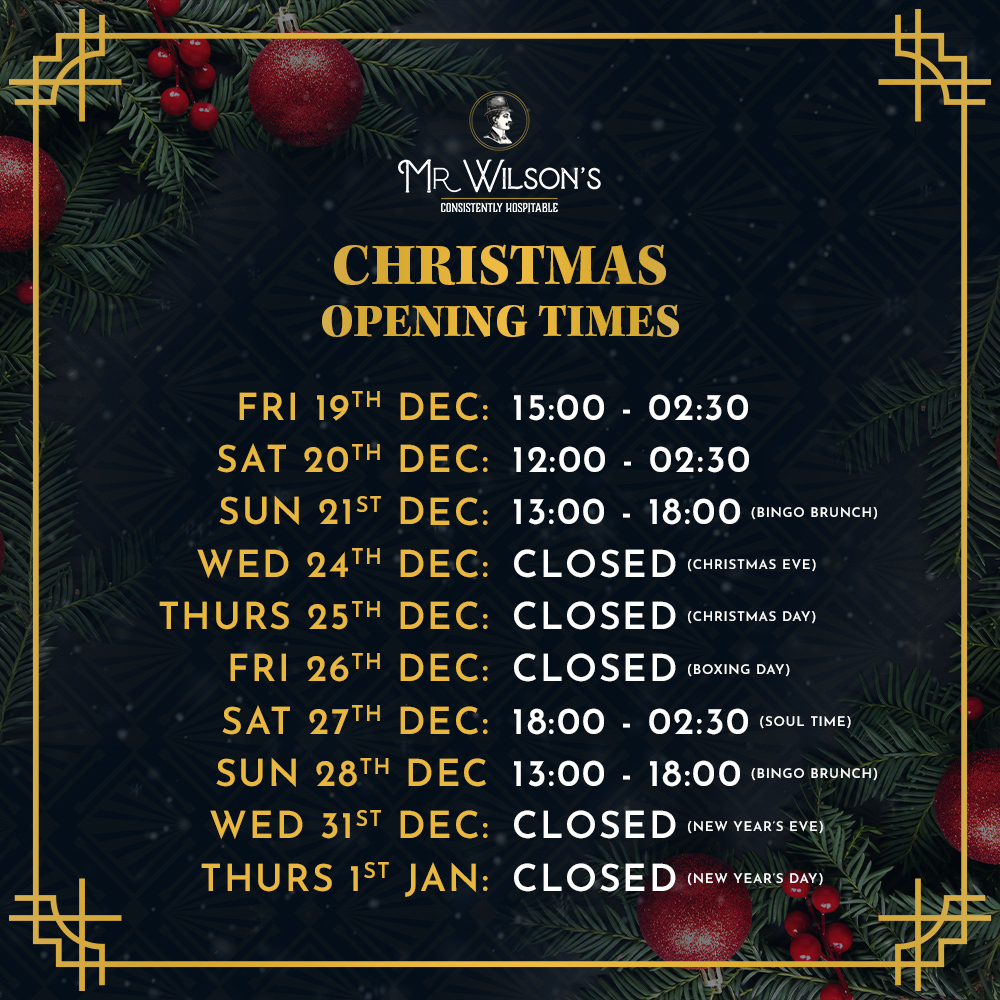 🎄 CHRISTMAS OPENING TIMES AT MR WILSON’S 🎄
Here’s when we’re open (and closed) over the festive season.
We’ve got Bottomless Brunches, Bingo Brunch specials, and a festive edition of Soul Time to keep things lively.
• Book online for Brunch events – they are almost sold out!
• Soul Time is free entry, no booking needed!
Check the dates, plan your visit, and we’ll see you at the bar. 🥂
www.mrwilsons.co.uk