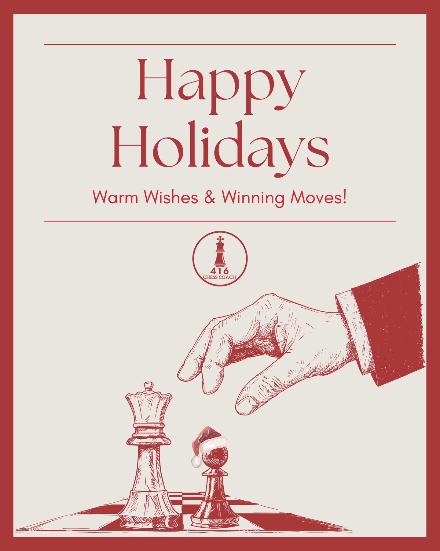 Warm Wishes from the 416 Chess Family to yours!