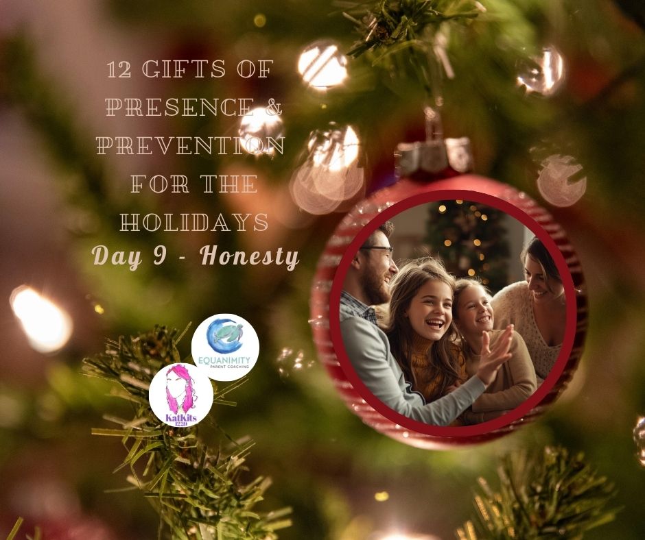 Honesty builds trust.
Try this: “I’m here. I’m listening. You’re safe to tell me the truth.”
EquanimityParentCoaching.com and KatKits.org offer tools and support to help families create safety, connection, and preparedness—during the holidays and beyond.
#12DaysofPresence #PresenceIsPrevention #EquanimityParentCoaching #KatKits #HonestConversations #FamilyConnection #ParentingTeens #ParentingYoungAdults #EmotionalSafety #PreparedFamilies #FamilyRecovery #EvidenceBasedParenting