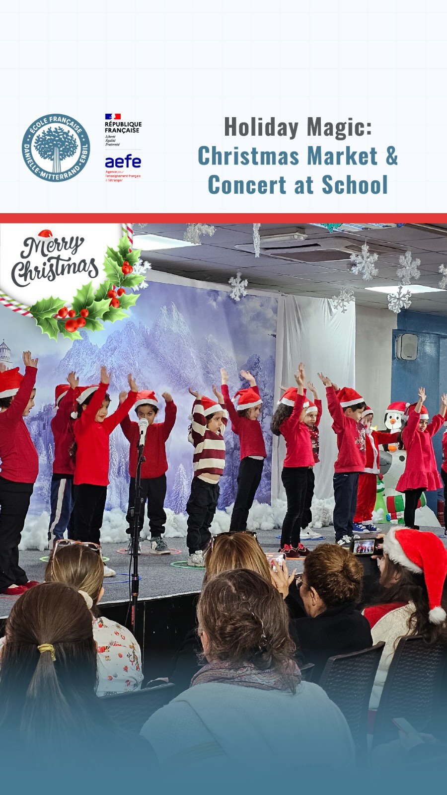 Our school was filled with festive cheer as each class performed a special song during our Christmas concert. The market sparkled with handmade crafts, joyful music, and warm smiles—bringing students, families, and staff together to celebrate the season in harmony.
-
Notre école était emplie d’une ambiance festive : chaque classe a interprété un chant spécial lors de notre concert de Noël. Le marché scintillait de mille feux grâce à l’artisanat local, la musique joyeuse et les sourires chaleureux, réunissant élèves, familles et personnel pour célébrer les fêtes dans une atmosphère harmonieuse.
-
قوتابخانەکەمان پڕ بوو لە کەشی جەژنانە: هەر پۆلێک گۆرانییەکی تایبەتی لە کۆنسێرتەکەی کریسمس ماندا پێشکەش کرد. بازاڕەکە بە کاری دەستی ناوخۆیی و مۆسیقای خۆش و زەردەخەنەی گەرم دەدرەوشایەوە، کە قوتابیان، خێزان و کارمەندانی کۆکردەوە بۆ ئەوەی لە کەشێکی هاوسەنگدا ئاهەنگەکانیان بگێڕن.
-
امتلأت مدرستنا بأجواء احتفالية، حيث قدّم كل صف أغنية مميزة خلال حفل عيد الميلاد. وتألق السوق بالحرف اليدوية والموسيقى المبهجة والابتسامات الدافئة، ما جمع الطلاب والعائلات والموظفين للاحتفال بهذا الموسم بتناغم
-
#DanielleMitterrand #FrenchSchool #ErbilEducation #ÉcoleFrançaise