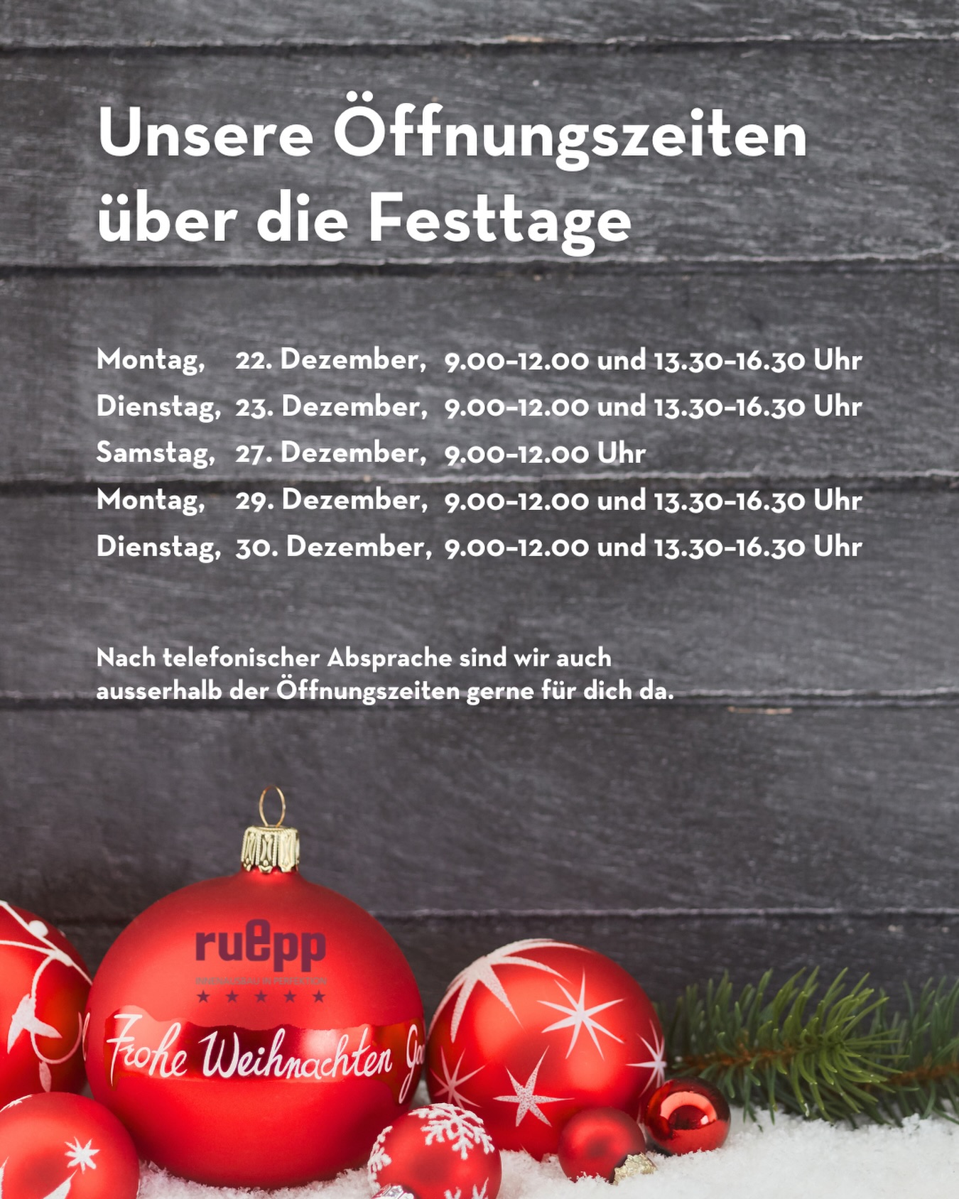 Danke für ein starkes 2025. ✨
Danke an unsere Kundinnen und Kunden, an unser Team und an alle, die uns durchs Jahr begleitet haben.
Unsere Ausstellung bleibt über die Festtage geöffnet.
Zu den folgenden Öffnungszeiten sind wir für dich da.
Auf Voranmeldung auch ausserhalb davon.
Frohe Festtage und einen guten Rutsch ins neue Jahr. 🎄🥂