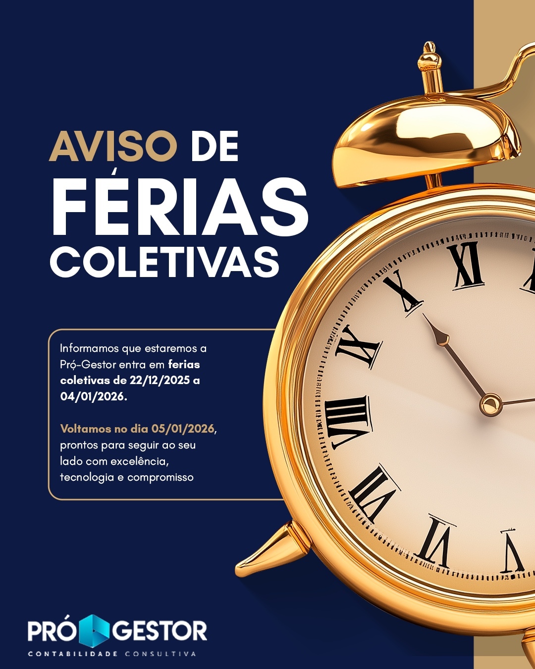 Estamos entrando em período de férias coletivas para recarregar as energias e começar 2026 com ainda mais foco, excelência e dedicação.
📌 Período: 22/12/2025 a 04/01/2026
📌 Retorno: 05/01/2026
Durante esse intervalo, nossas atividades estarão pausadas. Por isso, orientamos que demandas urgentes sejam alinhadas até o dia 19 de dezembro, nosso último dia útil antes das férias.
Agradecemos a compreensão e a parceria de sempre.
💙 Que o fim de ano seja de descanso, celebração e renovação para todos.
#PróGestor #AvisoImportante #FériasColetivas #ContabilidadeConsultiva #Comunicado